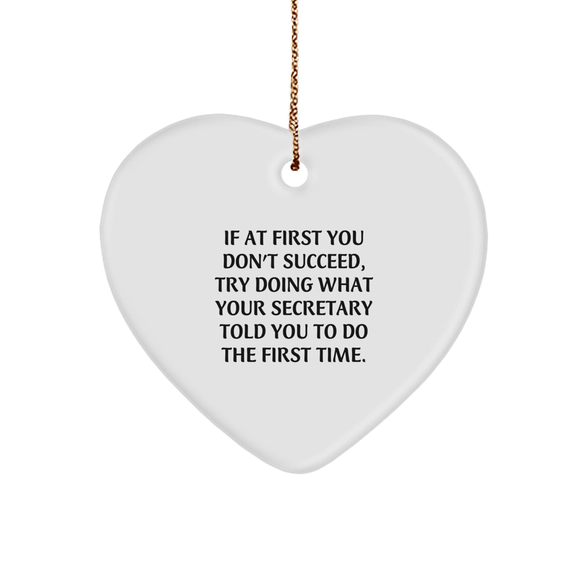 Funny Secretary Heart Ornament Gifts from Friends, Coworkers, Family - If At First You Don't Succeed, Secretary Told You To Do It, Christmas Unique Gifts - Image 1