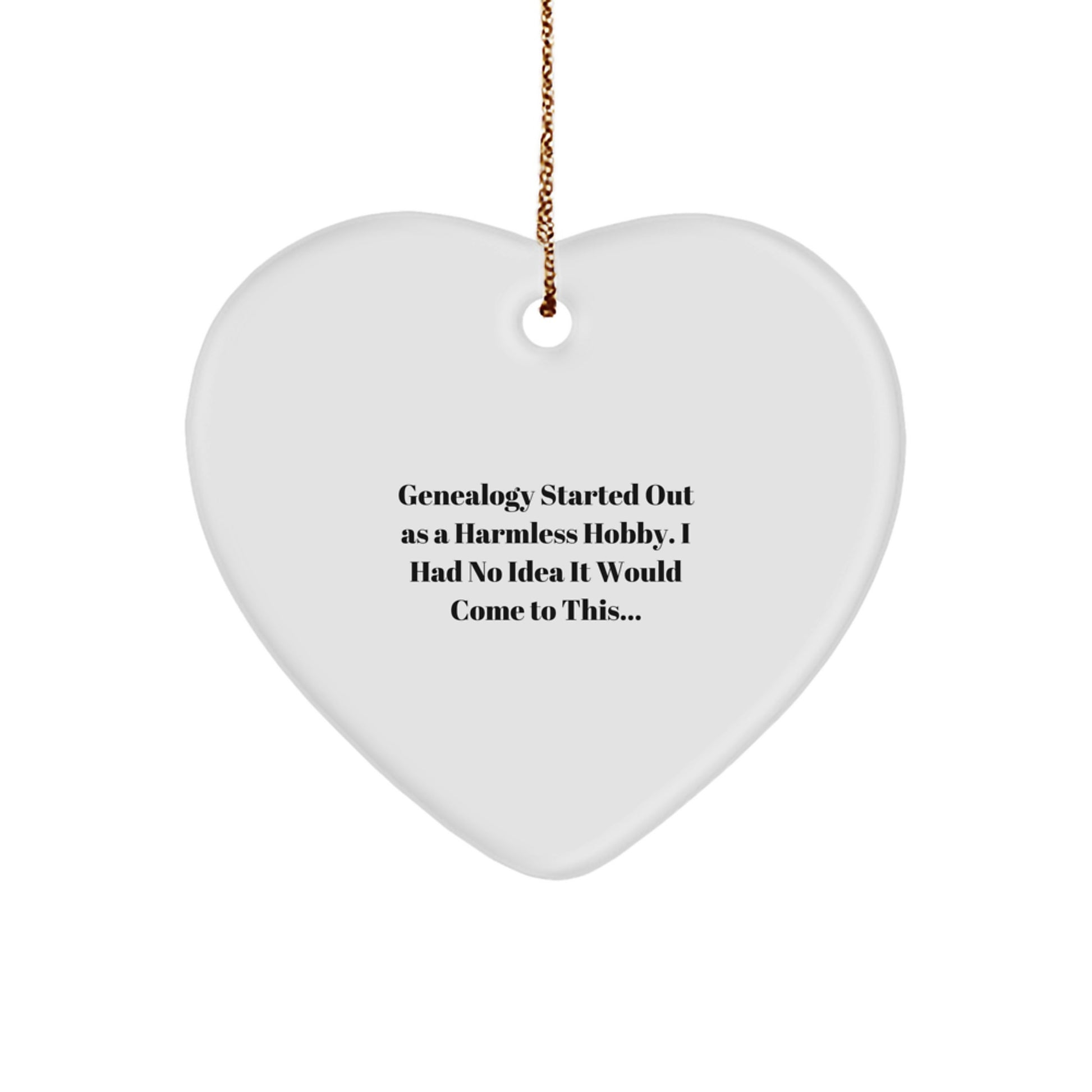 Genealogy Gifts from Family Members - Funny Quote Heart Ornament for Genealogy Enthusiasts - Christmas Unique Gifts for Women - Image 1