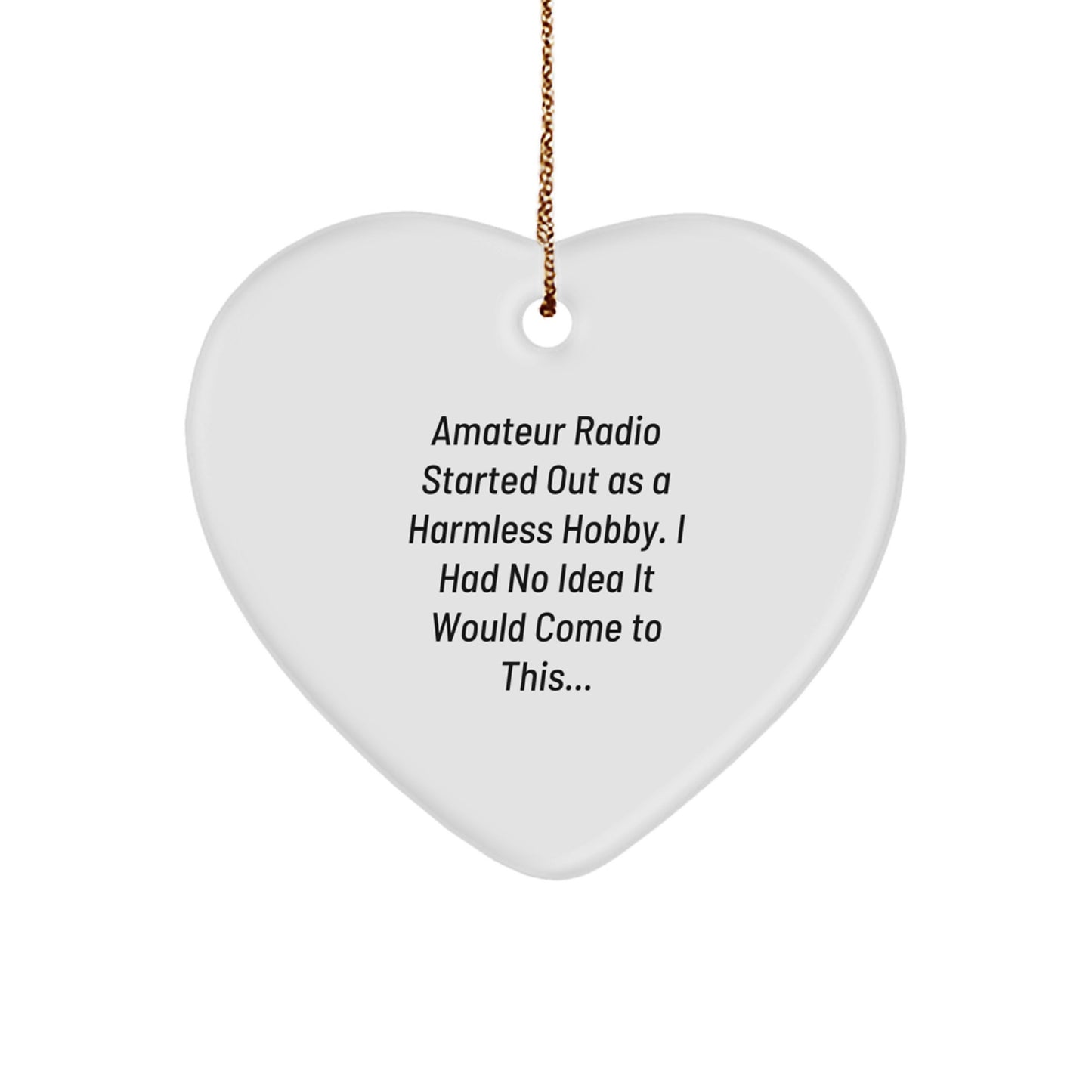 Funny Amateur Radio Gifts for Men, Women, Friends, Coworkers - Heart Ornament from a Hilarious Radio Enthusiast - Unique Christmas Unique Gifts - Image 1
