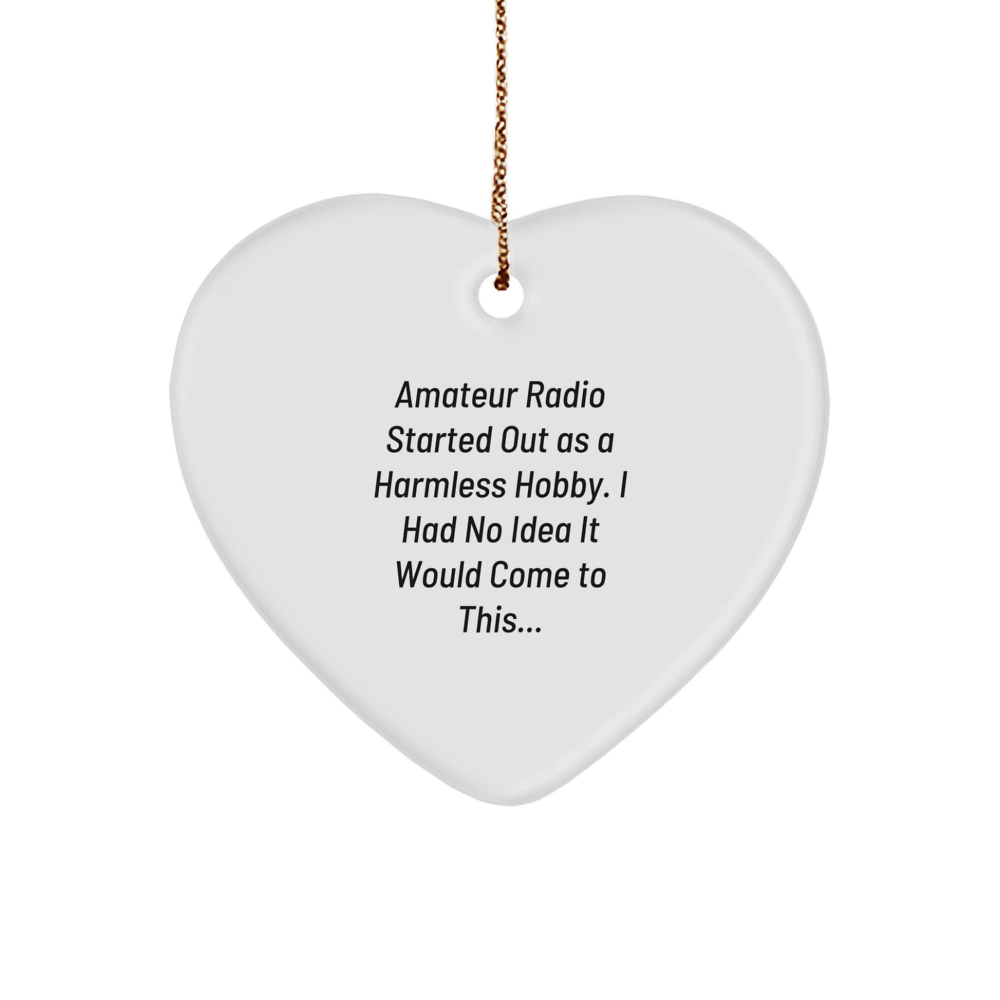 Funny Amateur Radio Gifts for Men, Women, Friends, Coworkers - Heart Ornament from a Hilarious Radio Enthusiast - Unique Christmas Unique Gifts - Image 1