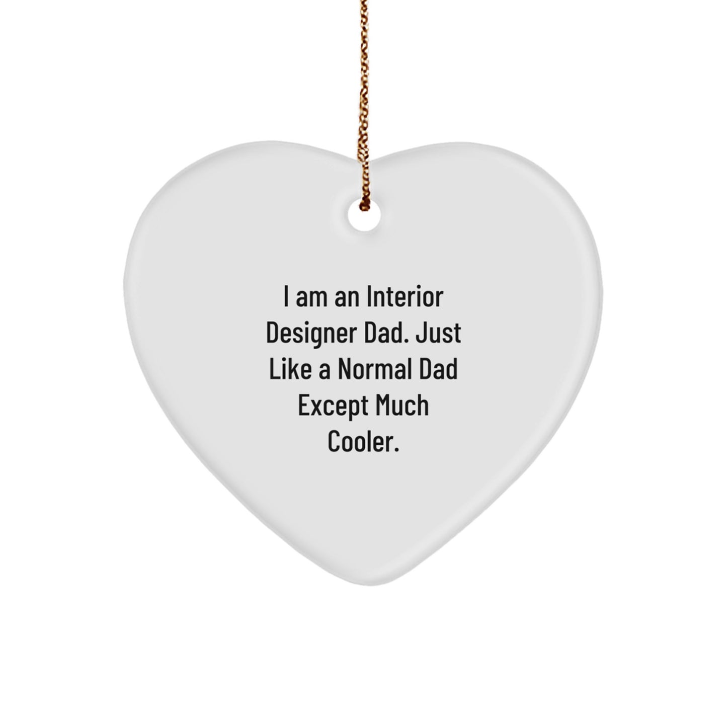 Unique Gifts from Interior Designer Dad, Funny Heart Ornament for Interior Designer Men, Christmas Unique Gifts - Image 1
