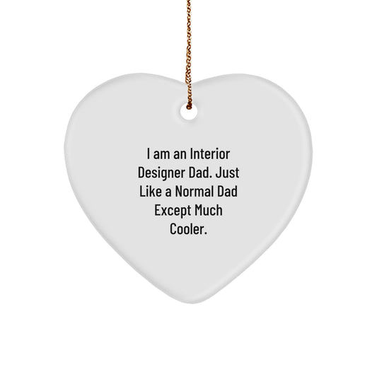Unique Gifts from Interior Designer Dad, Funny Heart Ornament for Interior Designer Men, Christmas Unique Gifts - Image 1