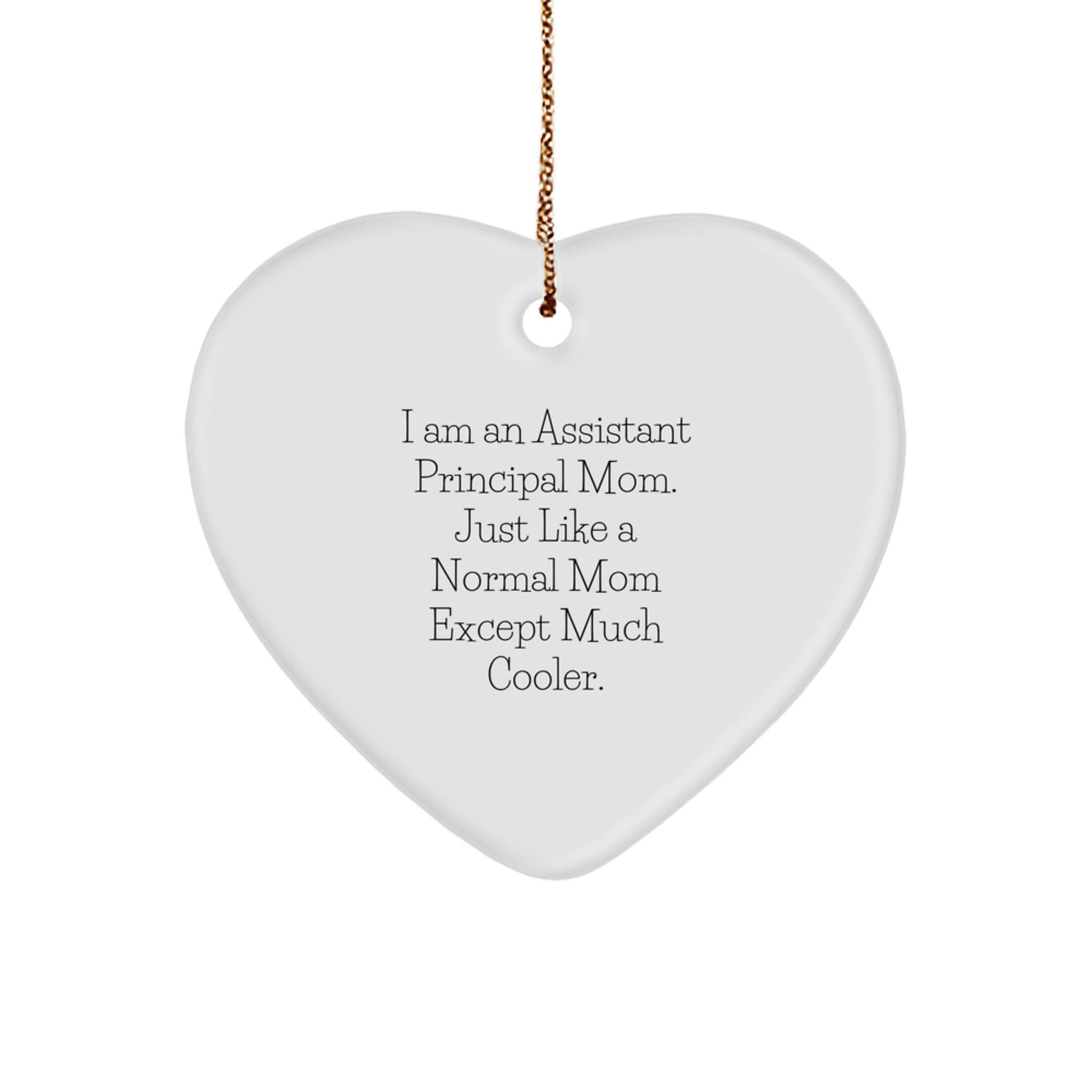 Funny Assistant Principal Mom Gifts from Friends, Heart Shaped Ornament, Inspirational Quote I Am An Assistant Principal Mom - Image 1