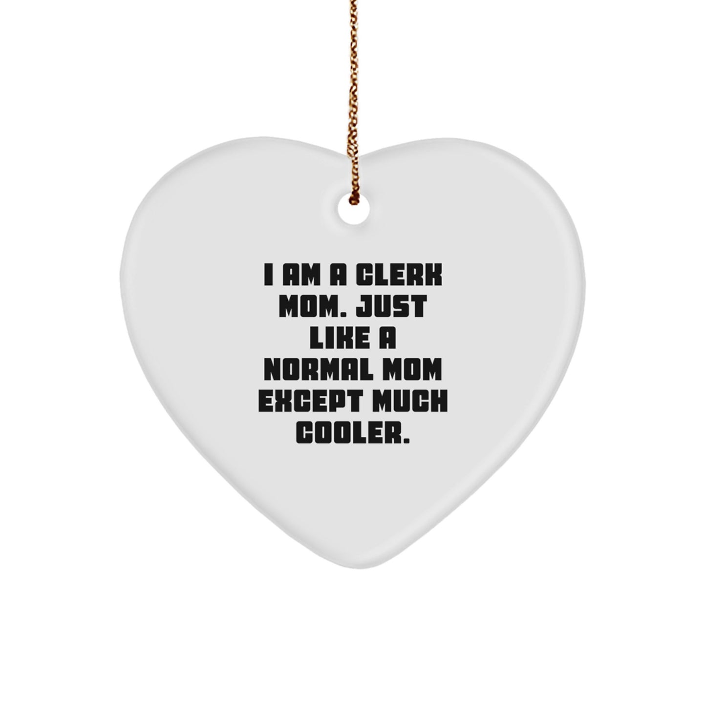 Funny Clerk Gifts from Mom, Heart Ornament for Clerk, Christmas Unique Gifts - Image 1