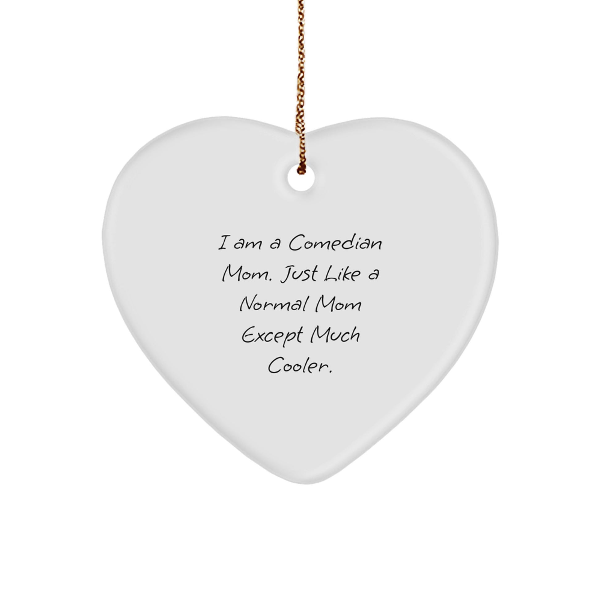 Funny Comedian Heart Ornament Gifts from Mom to Comedian Kids, Comedian Mom is a Little Cooler, Christmas Unique Gifts - Image 1