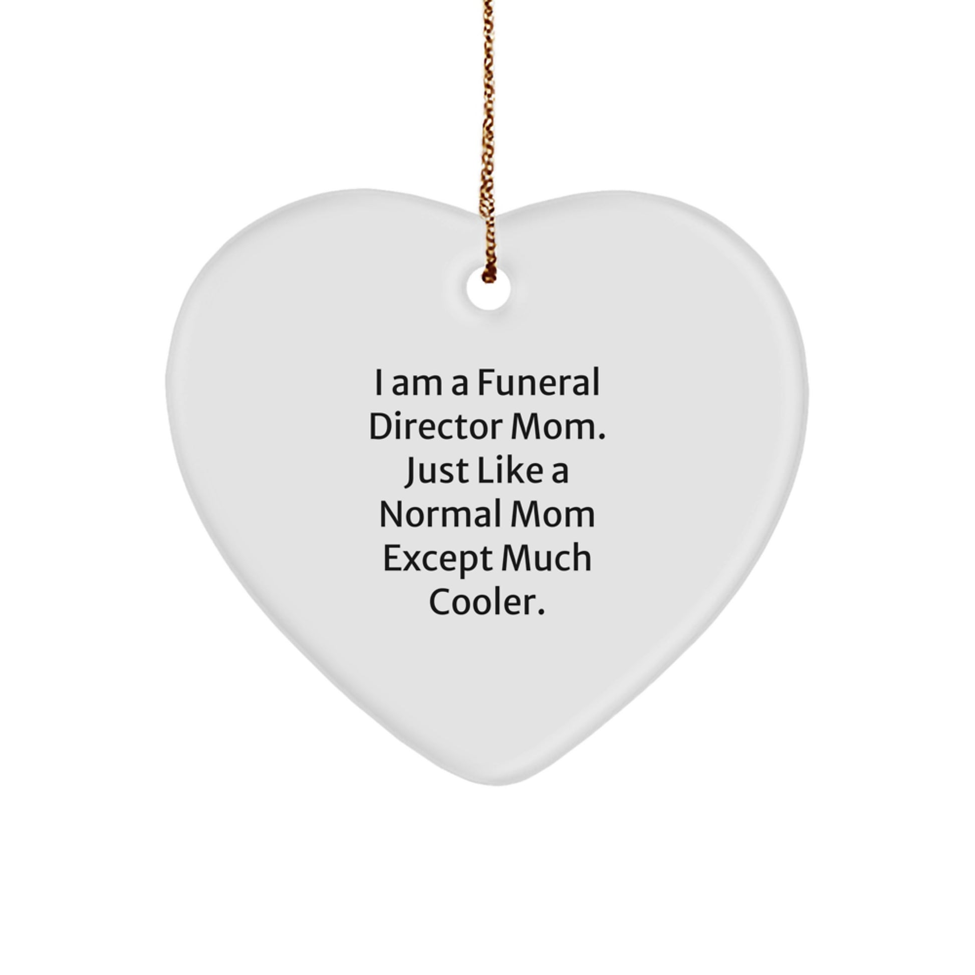 Funny Funeral Director Mom Gifts for Christmas - Heart Ornament, Unique Gifts from Mom to Funeral Director - Image 1