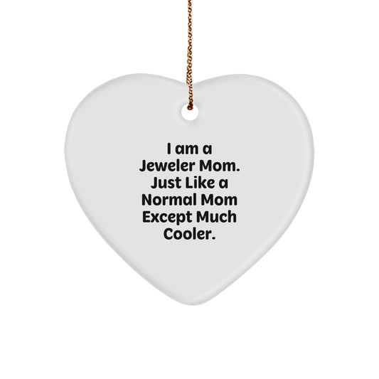 Funny Jeweler Gifts, Heart Ornament, I Am A Jeweler Mom Mom's Unique Christmas Unique Gifts for Jeweler Friends Family - Image 1