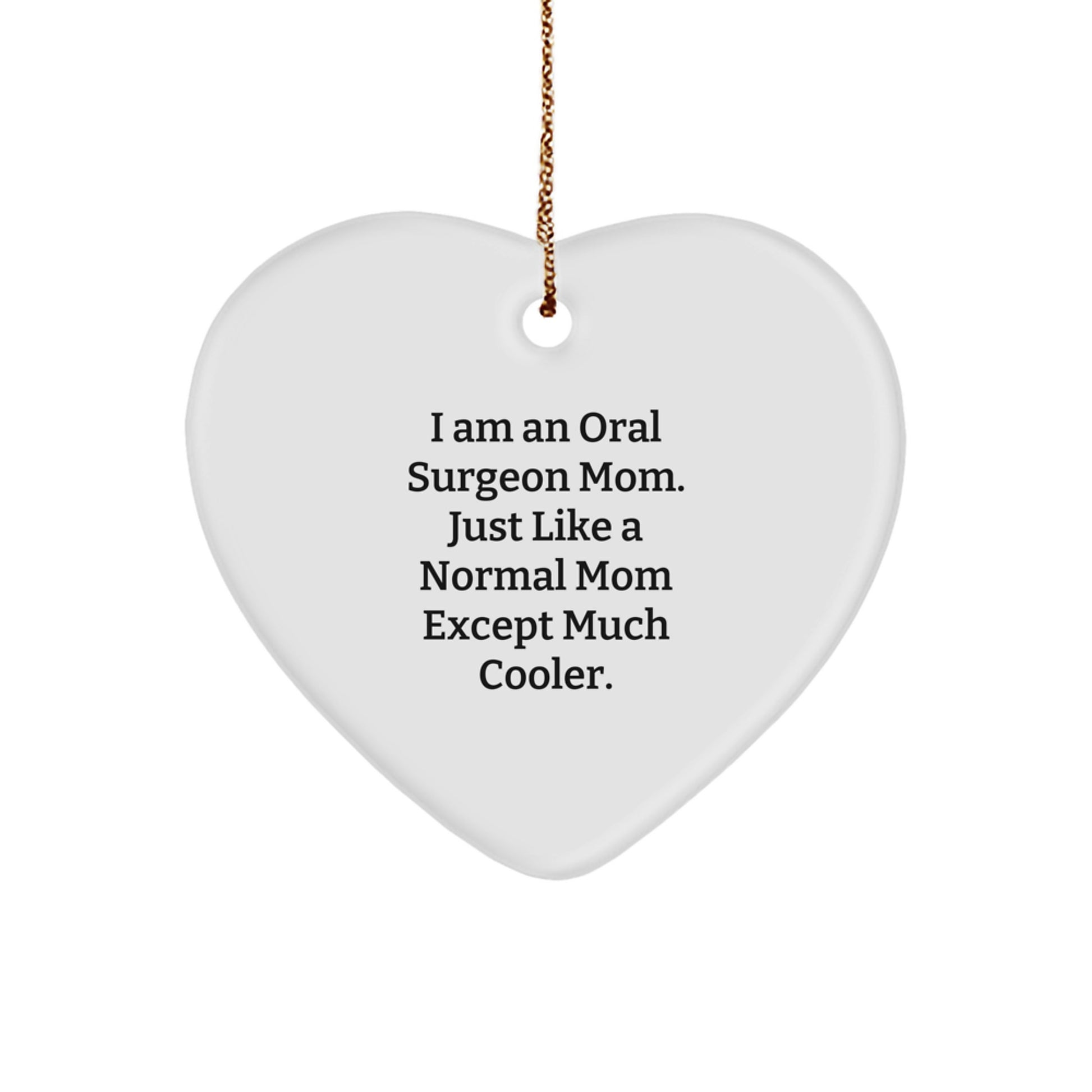 Funny Oral Surgeon Mom Gifts from Family, Heart Ornament for Christmas Unique Presents - Image 1