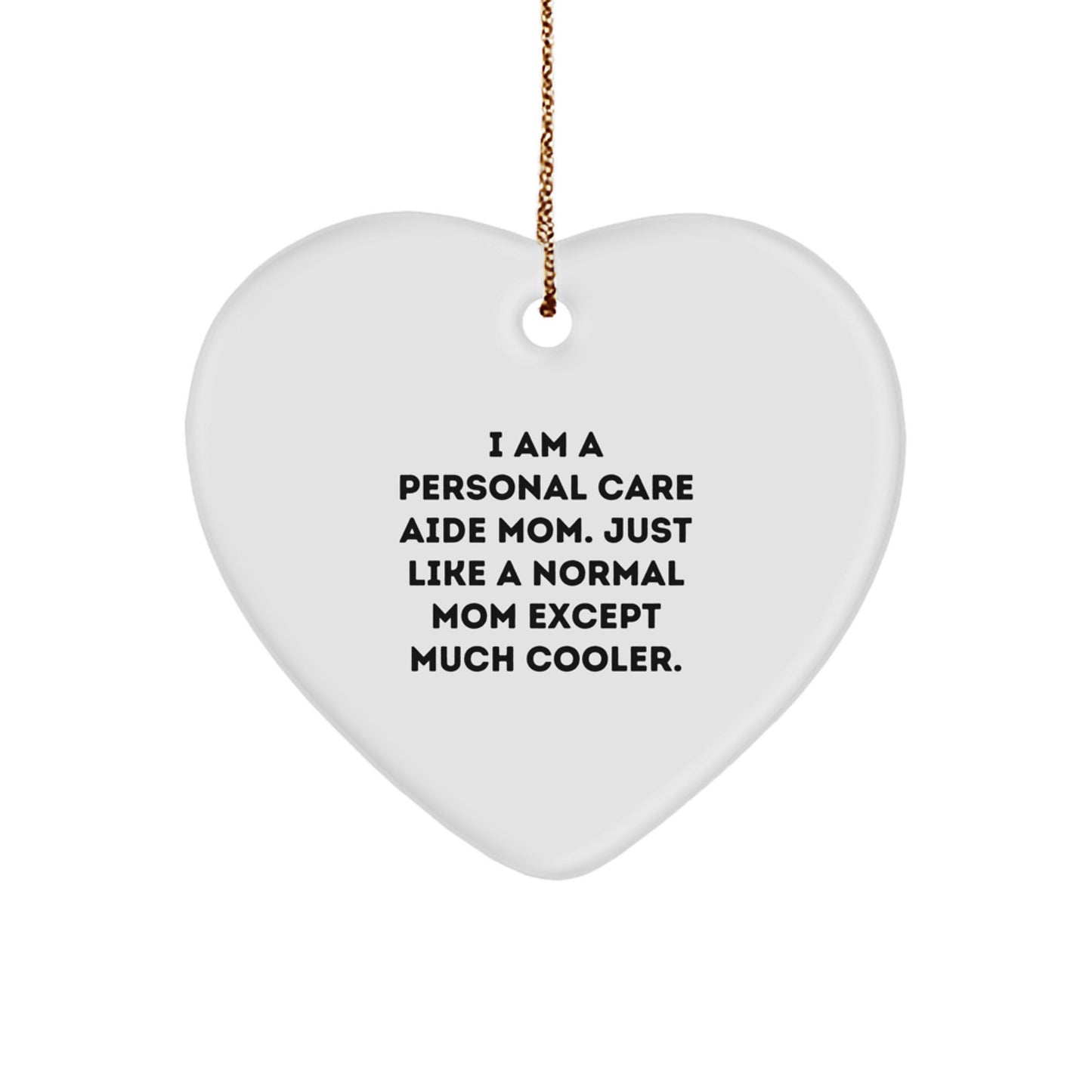 Funny Personal Care Aide Mom Gifts, Heart Ornament Christmas Unique Gifts from Mom, Personal Care Aide Mom Gift for Personal Care Aide - Image 1