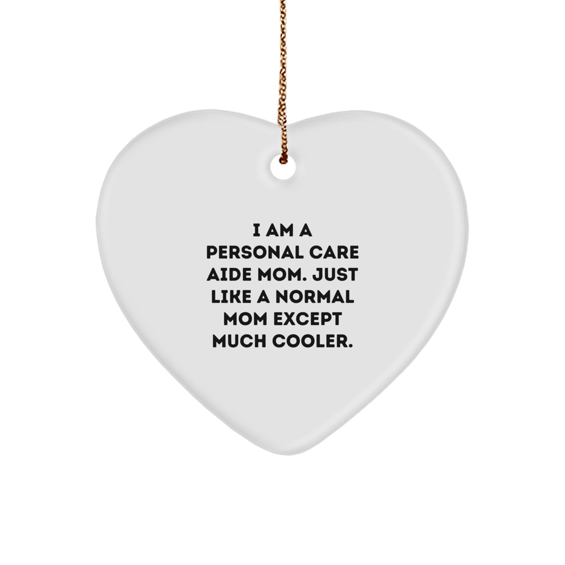 Funny Personal Care Aide Mom Gifts, Heart Ornament Christmas Unique Gifts from Mom, Personal Care Aide Mom Gift for Personal Care Aide - Image 1
