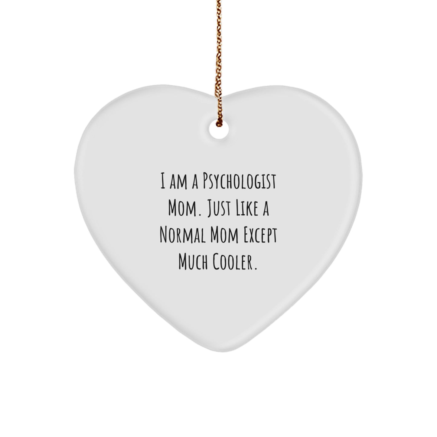 Funny Psychologist Mom Gifts, Heart Ornament for Mom, Gifts from Friends, Perfect Christmas Unique Gifts for Psychologist - Image 1