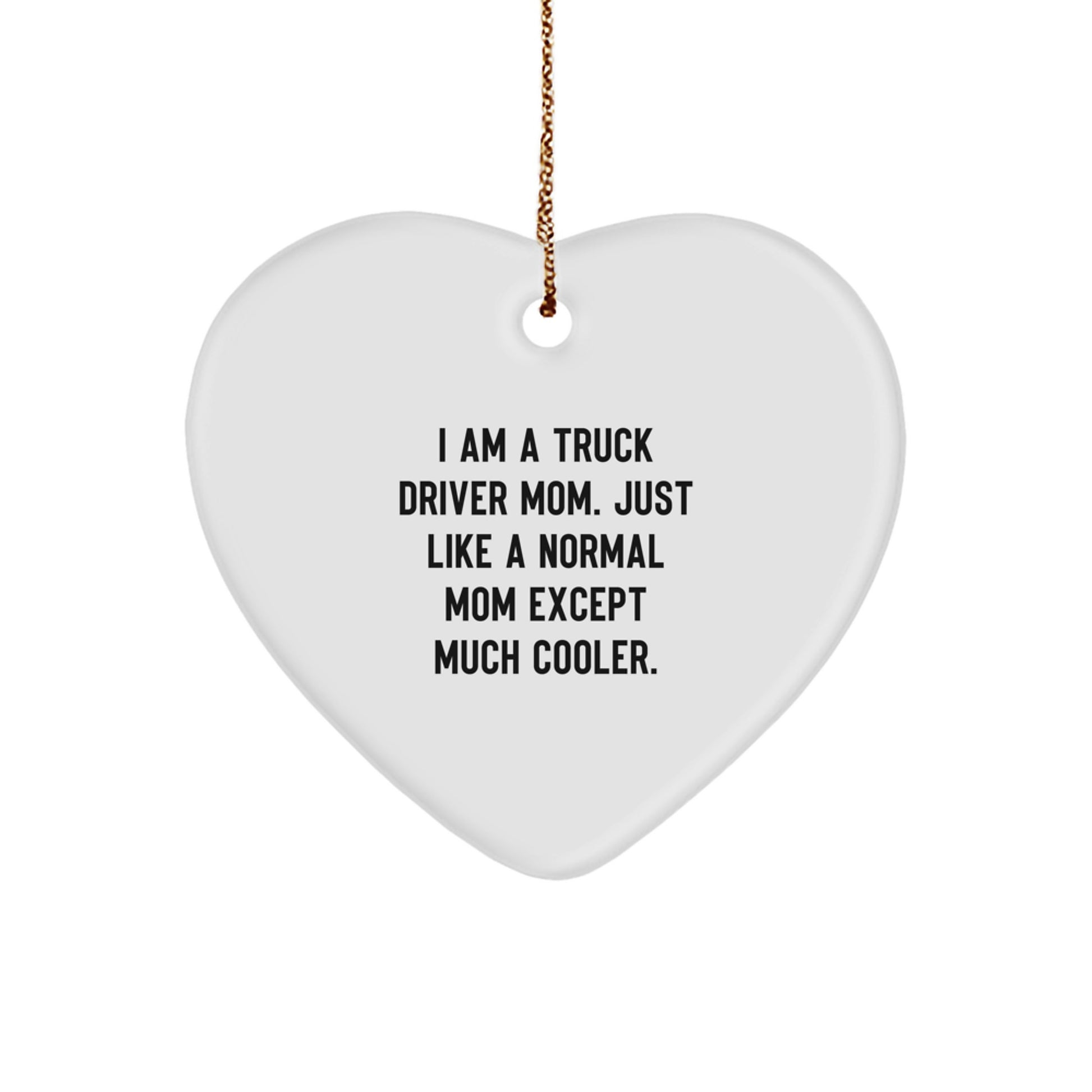 Funny Truck Driver Gifts from Family, Heart Ornament, I'm a Truck Driver Mom - Image 1
