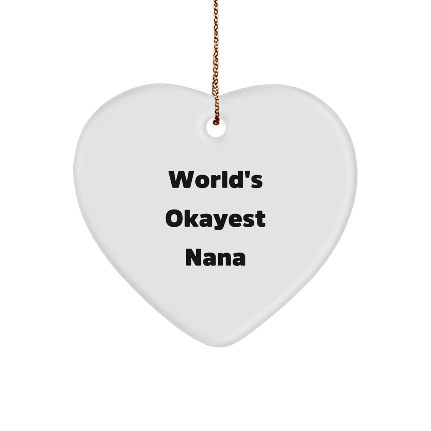 Funny Nana Gifts, Heart Ornament, World's Okayest Nana, Christmas Unique Gifts from Grandkids, Perfect for Grandma - Image 1