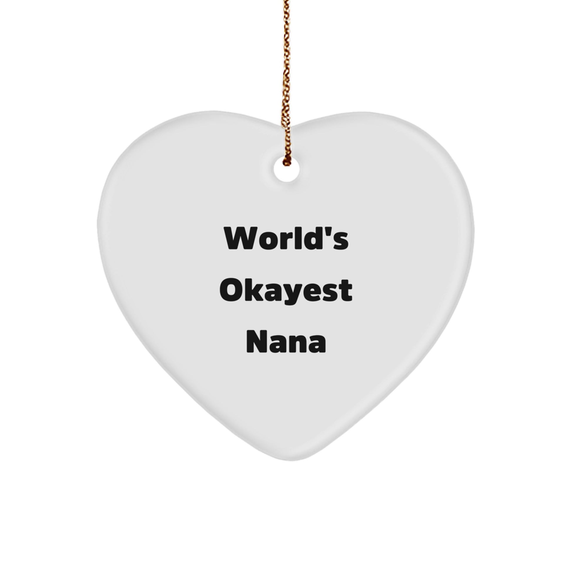 Funny Nana Gifts, Heart Ornament, World's Okayest Nana, Christmas Unique Gifts from Grandkids, Perfect for Grandma - Image 1
