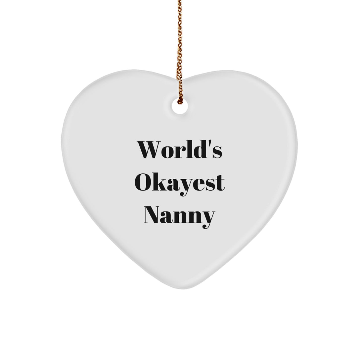 Funny Nanny Gifts for Nanny - Heart Ornament, World's Okayest Nanny Quote, Gifts from Family, Christmas Unique Gifts - Image 1