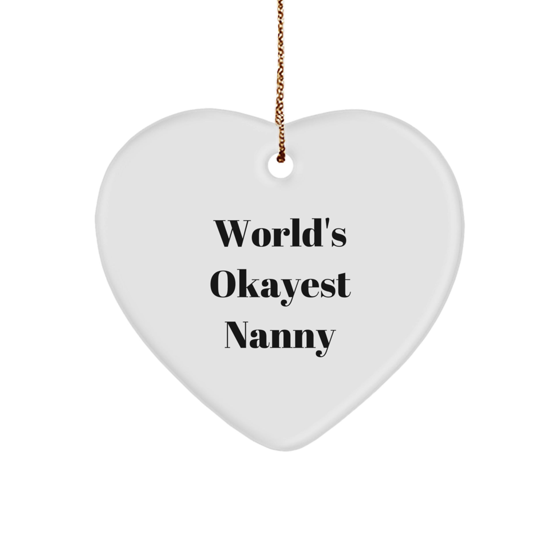 Funny Nanny Gifts for Nanny - Heart Ornament, World's Okayest Nanny Quote, Gifts from Family, Christmas Unique Gifts - Image 1