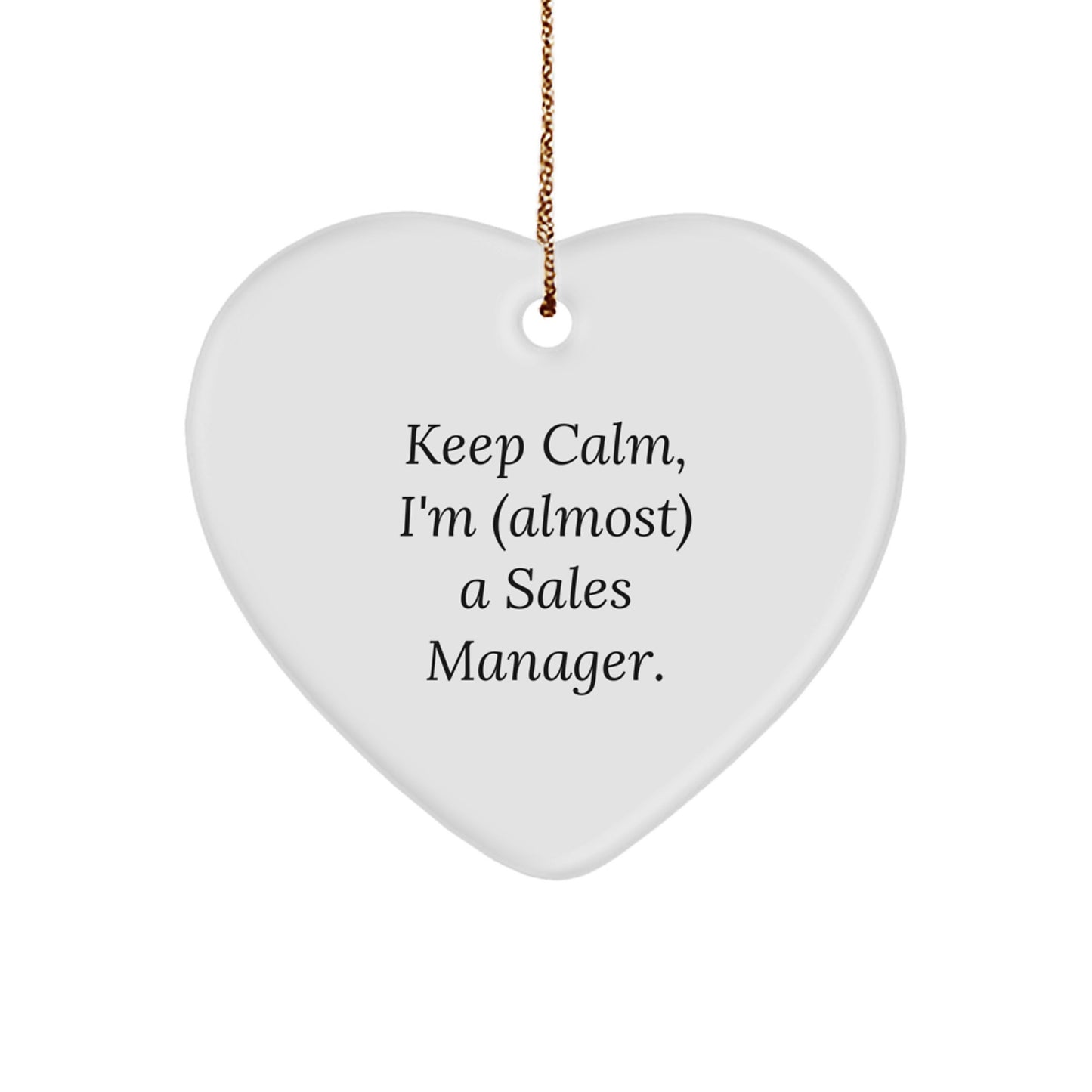 Funny Sales Manager Heart Ornament Gifts from Friends, Unique Christmas Decor for Office Desk, Keep Calm Gift for Sales Team, 'I'm (almost) A Sales Manager' - Image 1