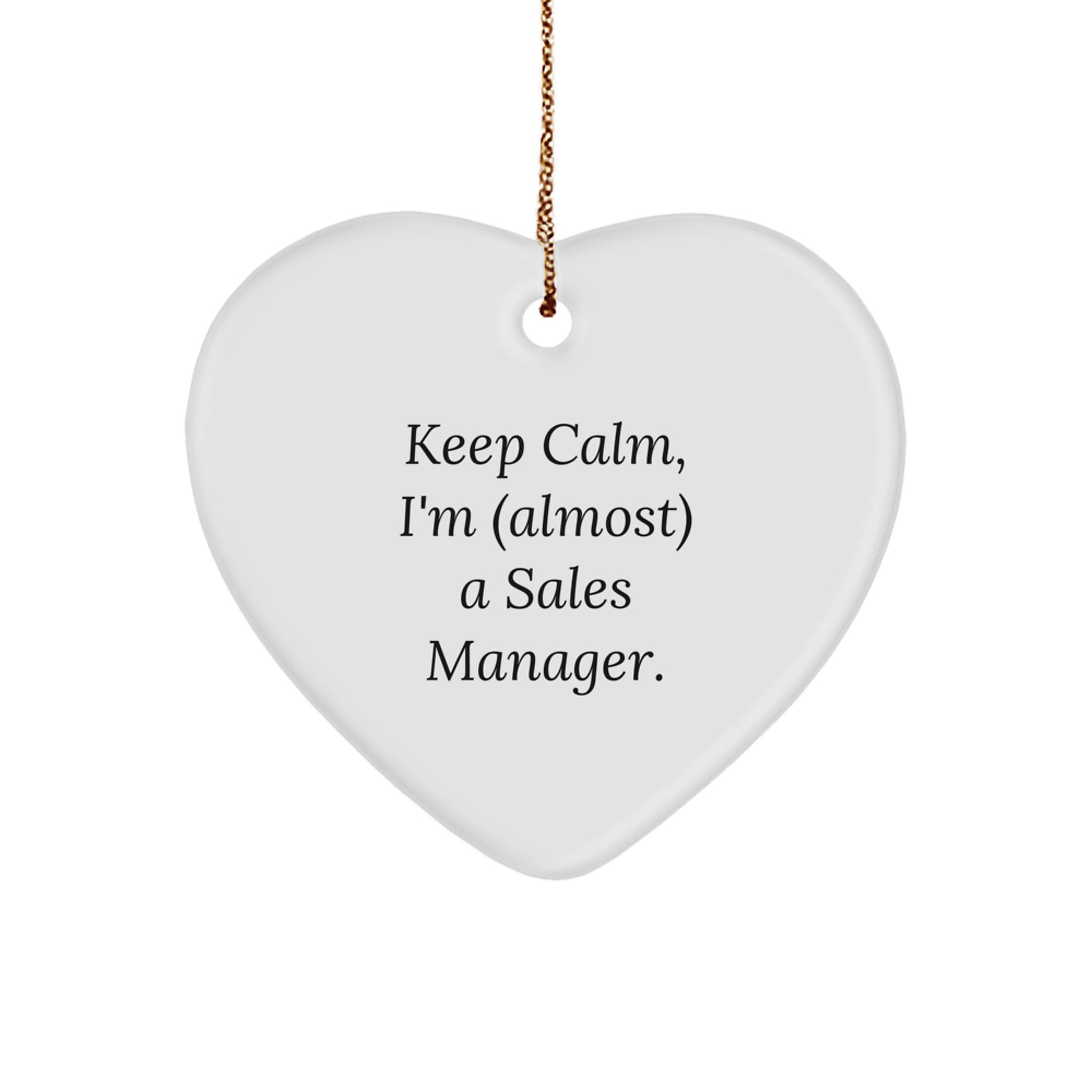 Funny Sales Manager Heart Ornament Gifts from Friends, Unique Christmas Decor for Office Desk, Keep Calm Gift for Sales Team, 'I'm (almost) A Sales Manager' - Image 1