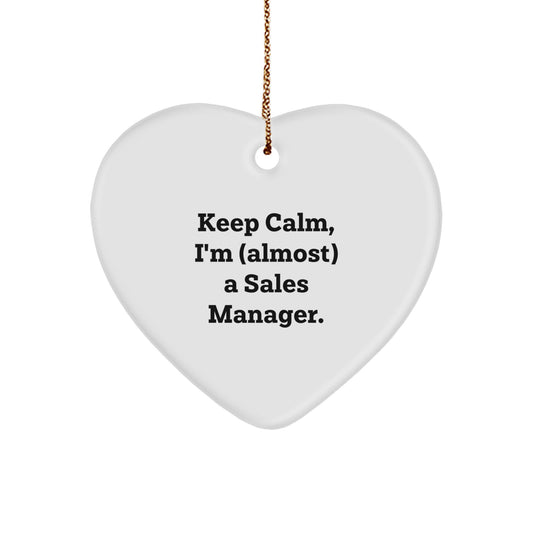Funny Sales Manager Gifts for Men Unique Christmas Ornaments Keep Calm I'm Almost A Sales Manager Heart Shaped - Image 1