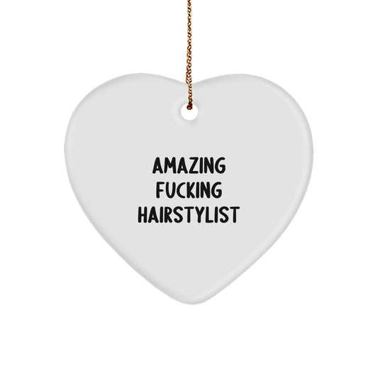 Funny Hairstylist Heart Ornament Gifts from Friends for Christmas, Amazing F--king Hairstylist Quote, Unique Heart Shaped Decor - Image 1