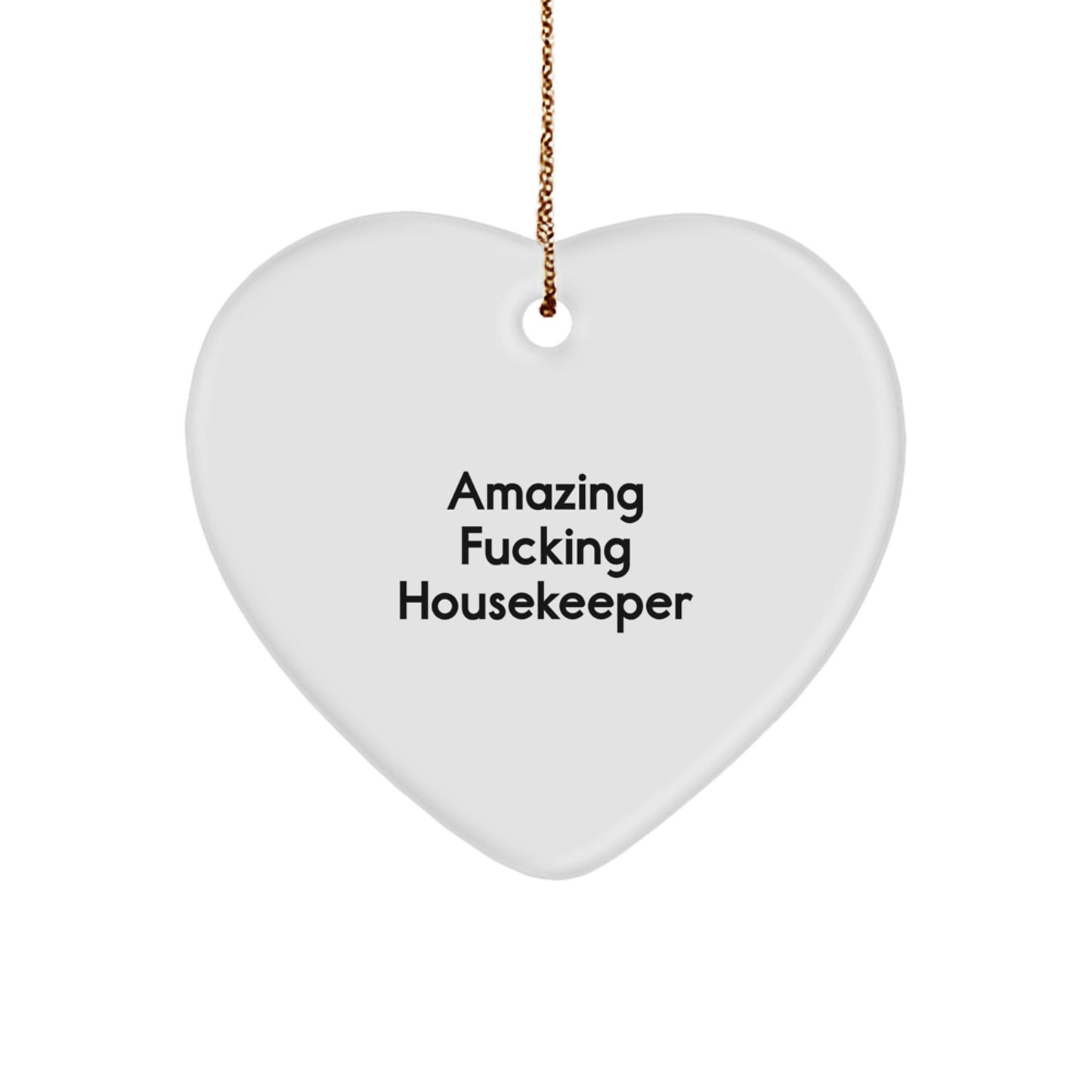 Funny Housekeeper Gifts from Men to Women Heart Ornament, Amazing Housekeeper Heart Shaped Ornament for Christmas Unique Gifts - Image 1