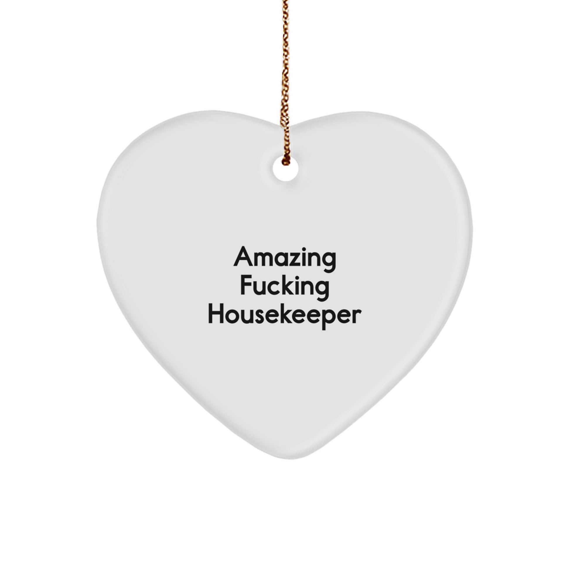 Funny Housekeeper Gifts from Men to Women Heart Ornament, Amazing Housekeeper Heart Shaped Ornament for Christmas Unique Gifts - Image 1