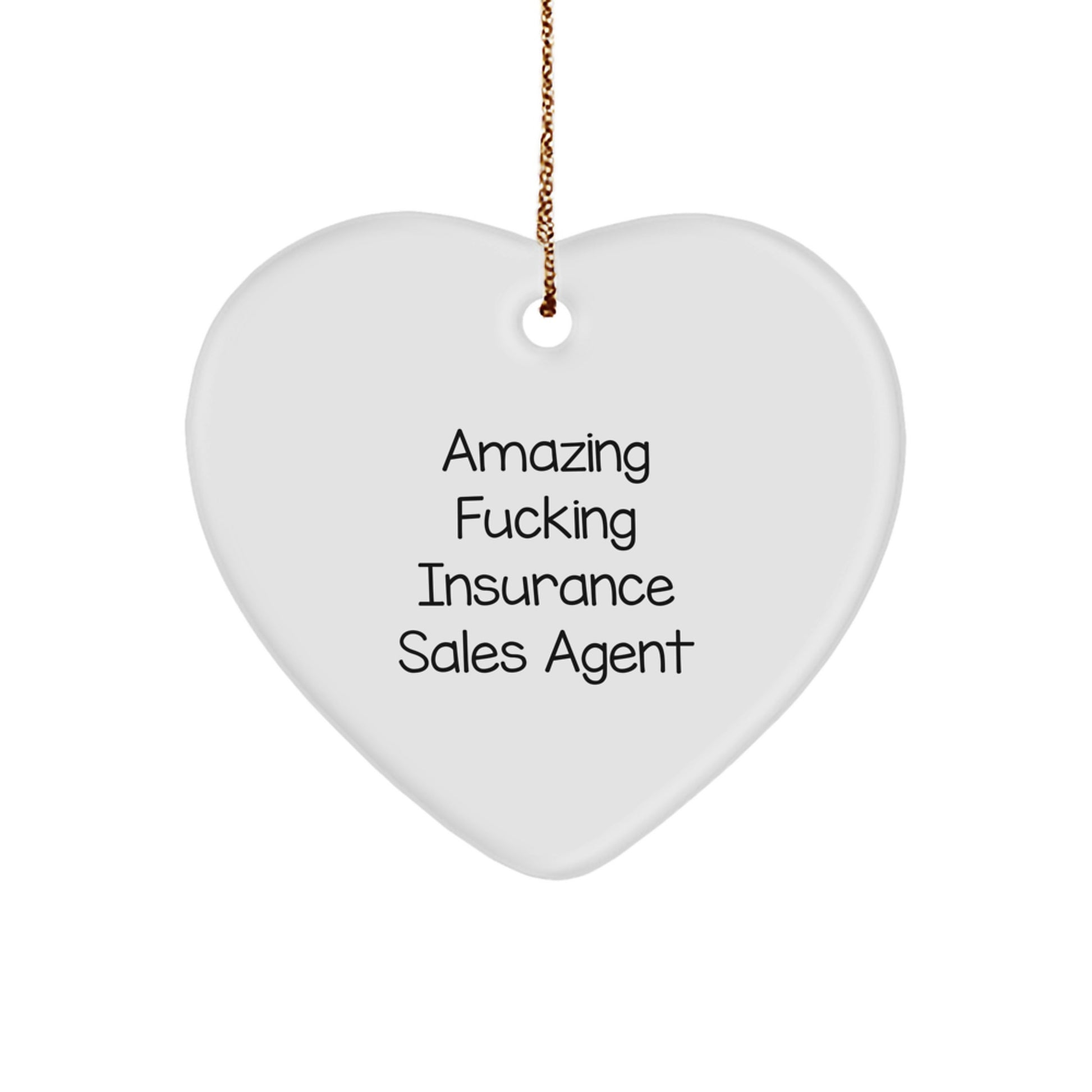 Funny Insurance Sales Agent Heart Ornament Gifts from Men to Friends, Christmas Unique Gift Ideas for Insurance Sales Agent Team Members, Amazing F--king Insurance Sales Agent Quote Heart Shape - Image 1