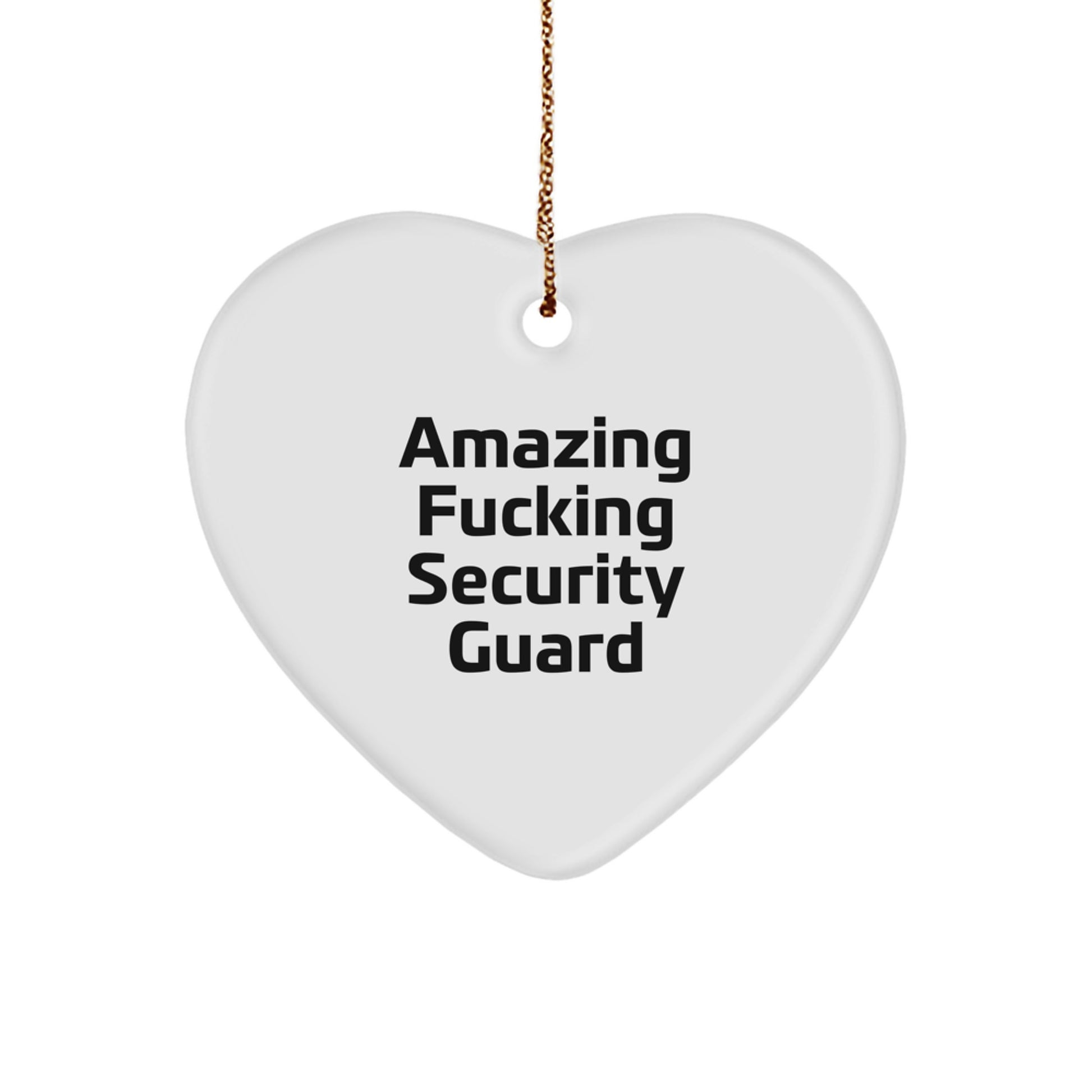 Funny Security Guard Gifts for Men, Gifts from Men to Security Guard, Christmas Unique Heart Ornaments, Amazing F--king Security Guard Quote, Heart Shaped Ornament - Image 1