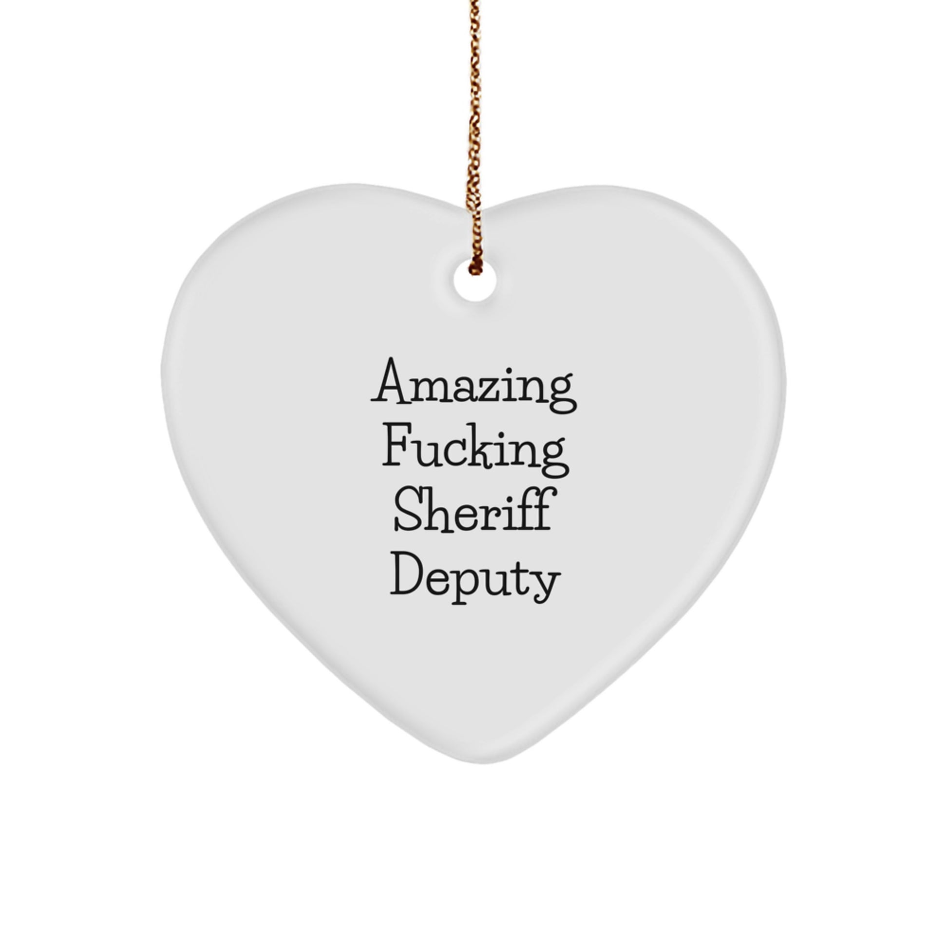 Funny Sheriff Deputy Heart Ornament Gifts from Friends for Men, Sheriff Deputy Unique Christmas Unique Gifts, Amazing F--king Sheriff Deputy Lover Heart Decoration - Image 1