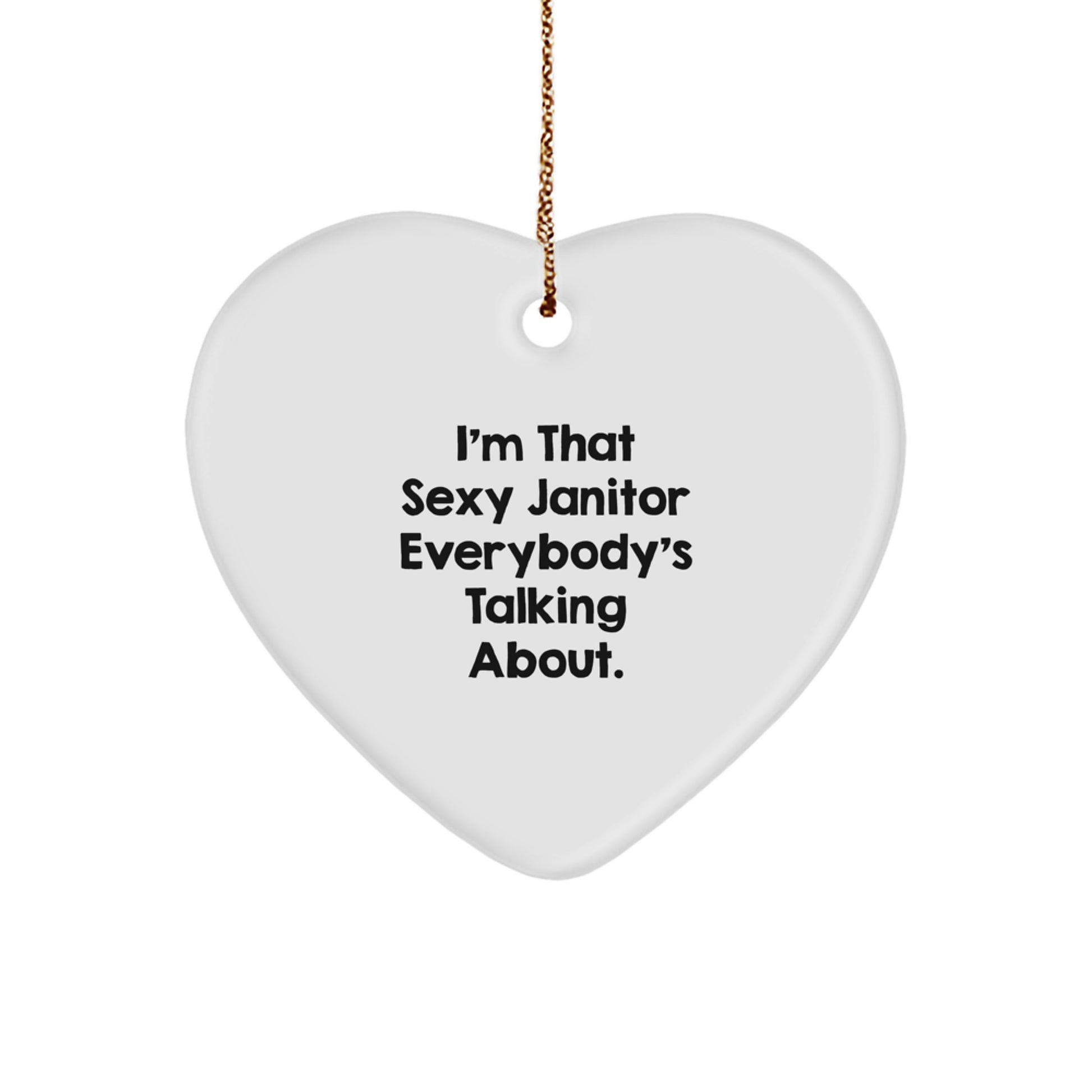 Sexy Janitor Heart Ornament Funny Gifts from Men to Janitor Friends - Image 1