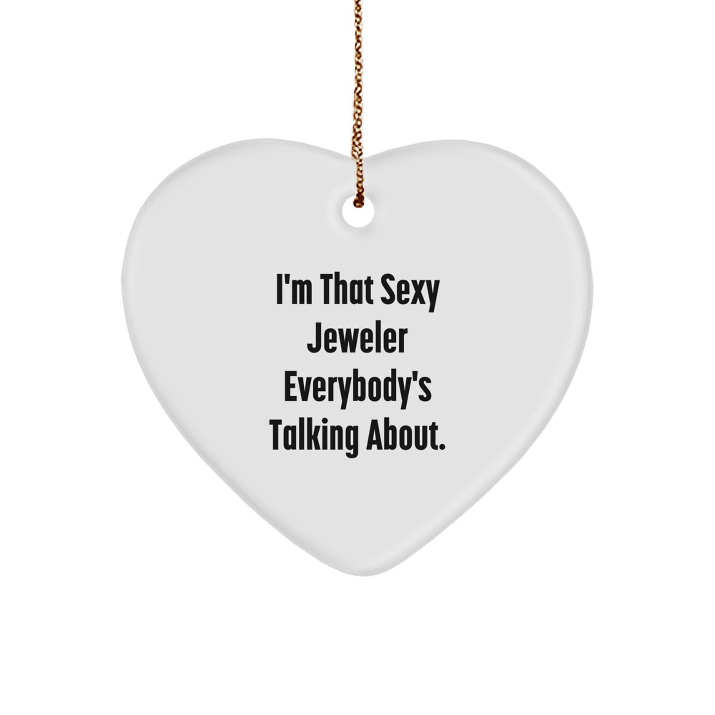 Sexy Jeweler Gifts from Men to Women, Funny Heart Ornament for Jeweler Friends and Family at Christmas Unique Gifts - Image 1