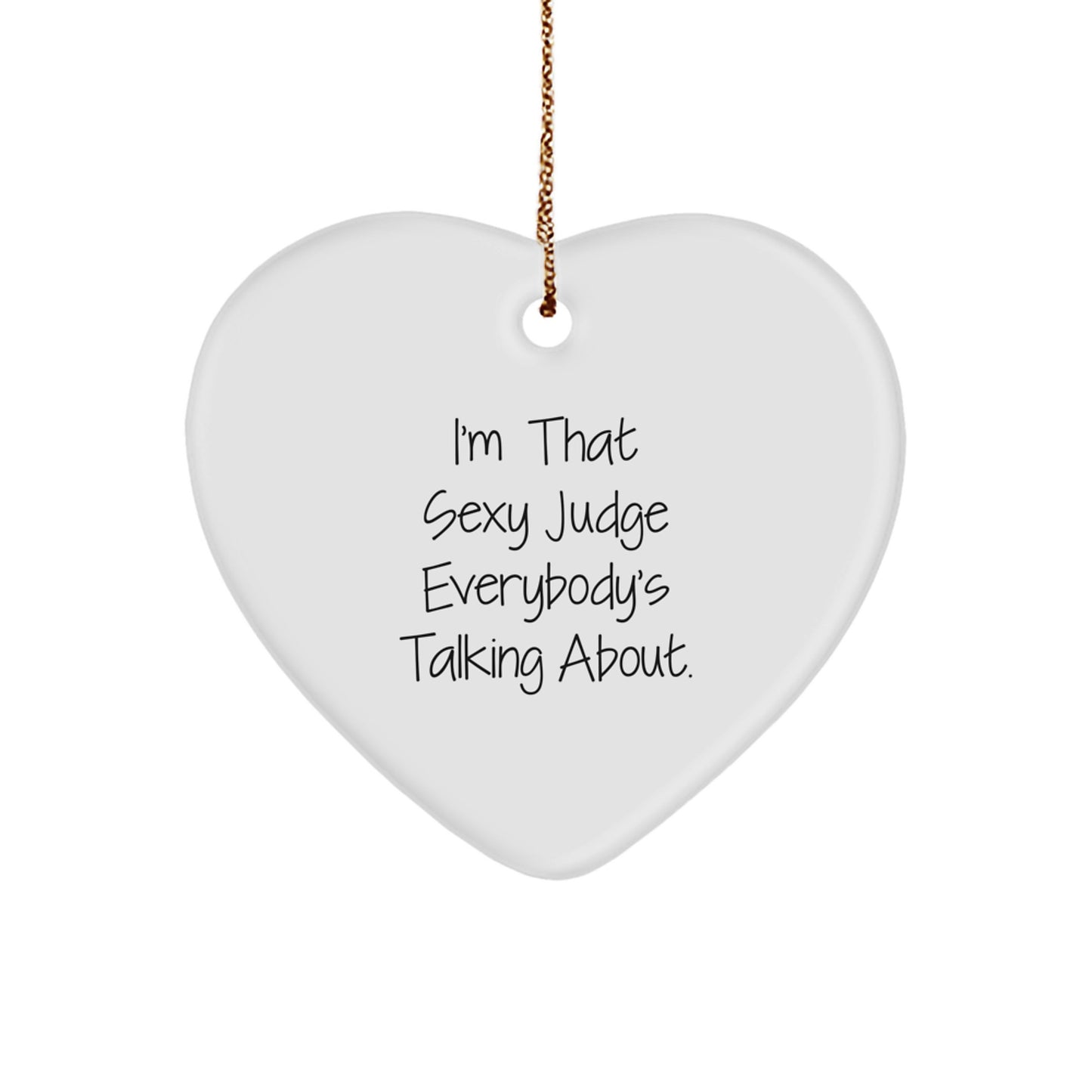 Funny Judge Gifts for Men - I'm That Sexy Judge Everybody's Talking About. Christmas Unique Gifts from Friends to Family - Image 1