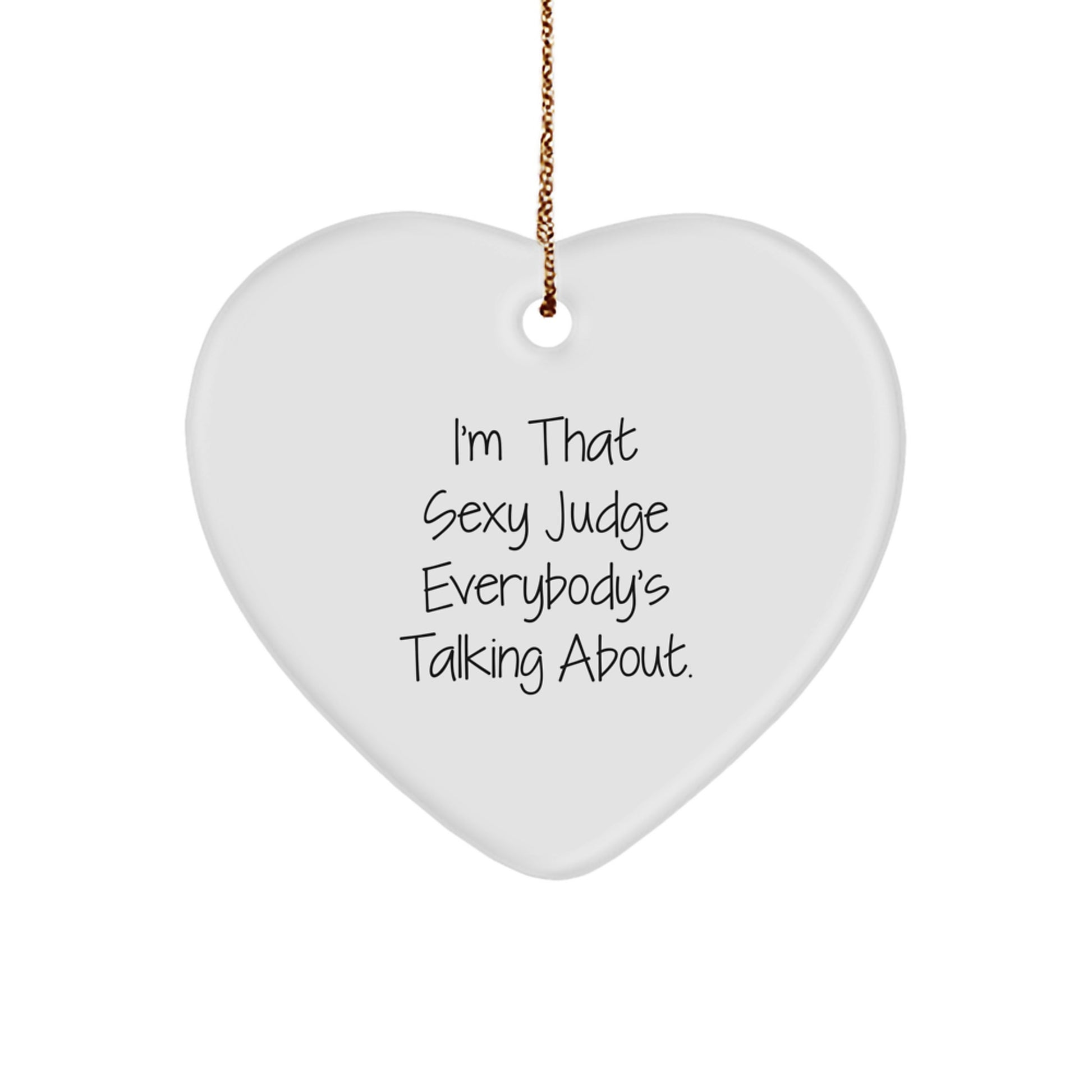 Funny Judge Gifts for Men - I'm That Sexy Judge Everybody's Talking About. Christmas Unique Gifts from Friends to Family - Image 1