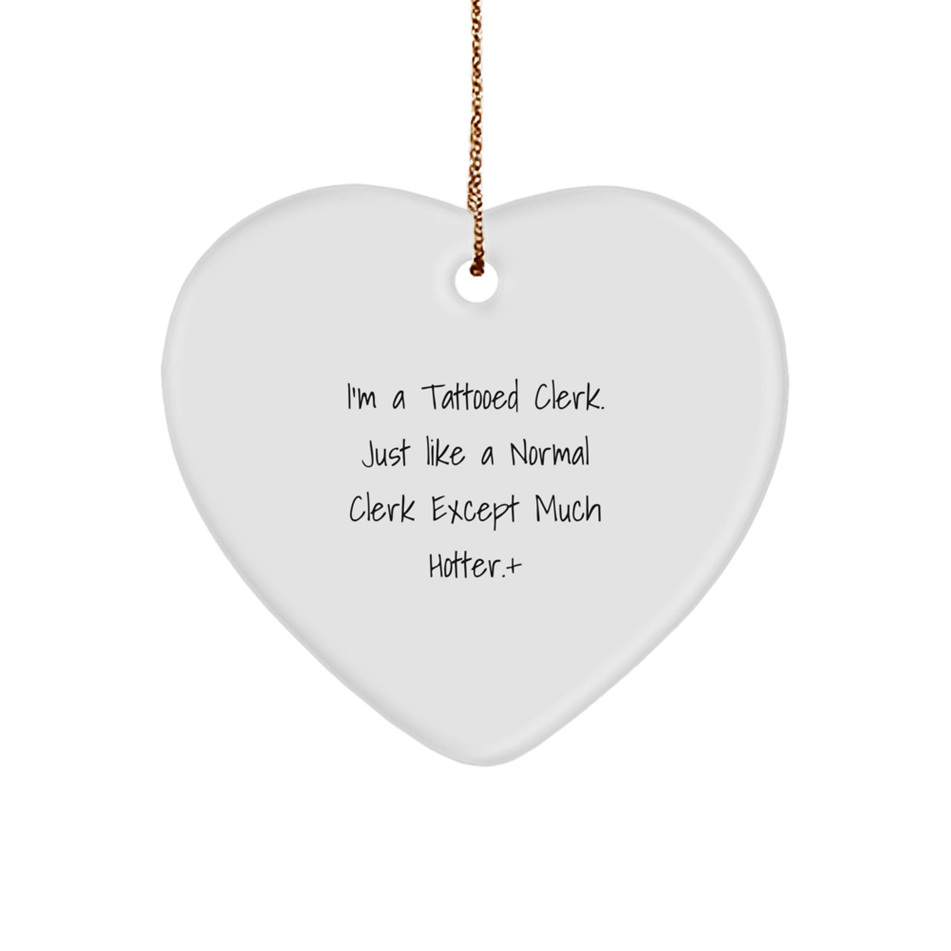 Funny Clerk Heart Ornament, Clerk Christmas Unique Gifts for Friends, Gifts from Men, Gifts for Men, Hotter Clerk - Image 1