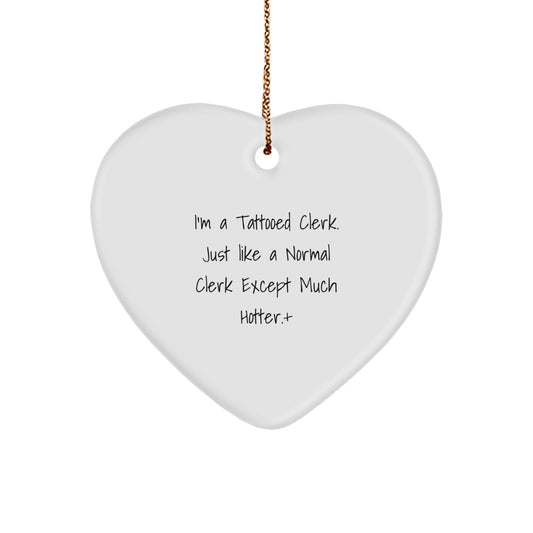 Funny Clerk Heart Ornament, Clerk Christmas Unique Gifts for Friends, Gifts from Men, Gifts for Men, Hotter Clerk - Image 1