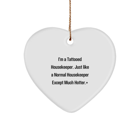 Funny Housekeeper Gifts, Heart Ornament, I'm A Tattooed Housekeeper, Unique Christmas Decorations for Housekeeper Friends and Family - Image 1