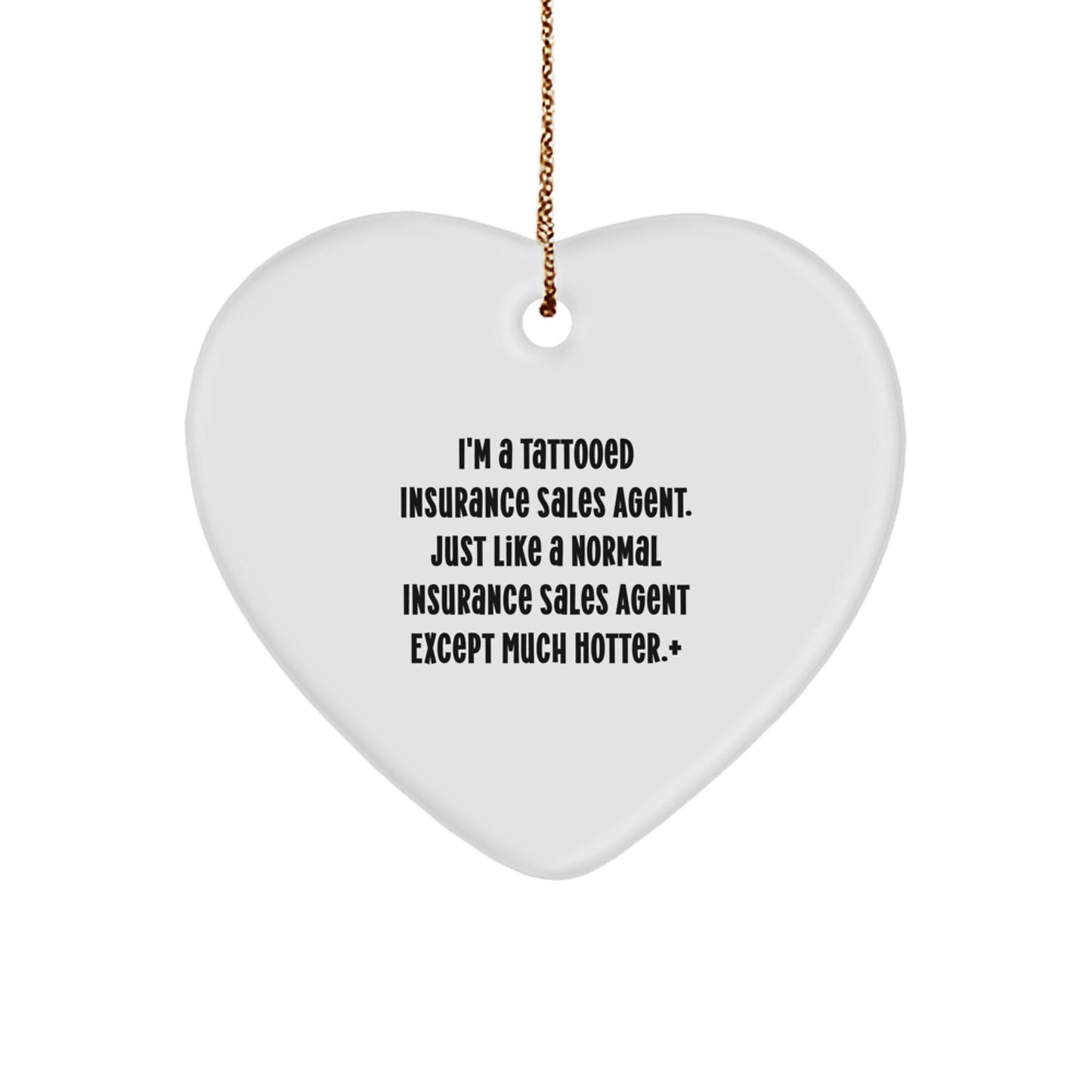 Funny Insurance Sales Agent Heart Ornament Gifts from Friends to Insurance Sales Agent Coworkers - Image 1