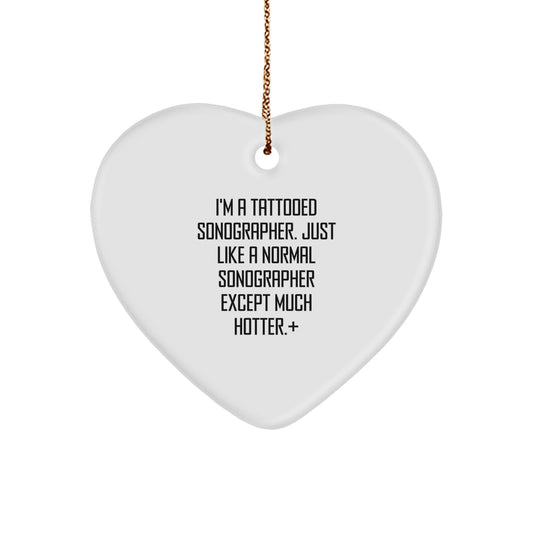 Funny Sonographer Gifts for Him - I'm a Tattooed Sonographer Gift, Heart Ornament for Christmas Unique Gifts from Friends - Image 1