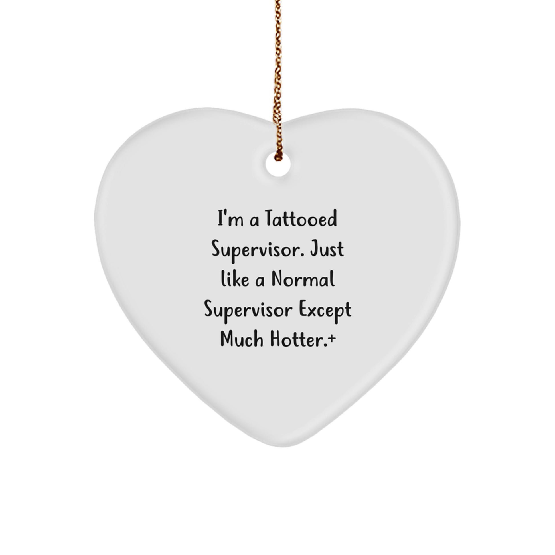 Funny Supervisor Gifts - Heart Ornament for Supervisor, I'm A 'Tattooed Supervisor' - Unique Christmas Unique Gifts for Men, Women, Friends, Family, Coworkers - Image 1