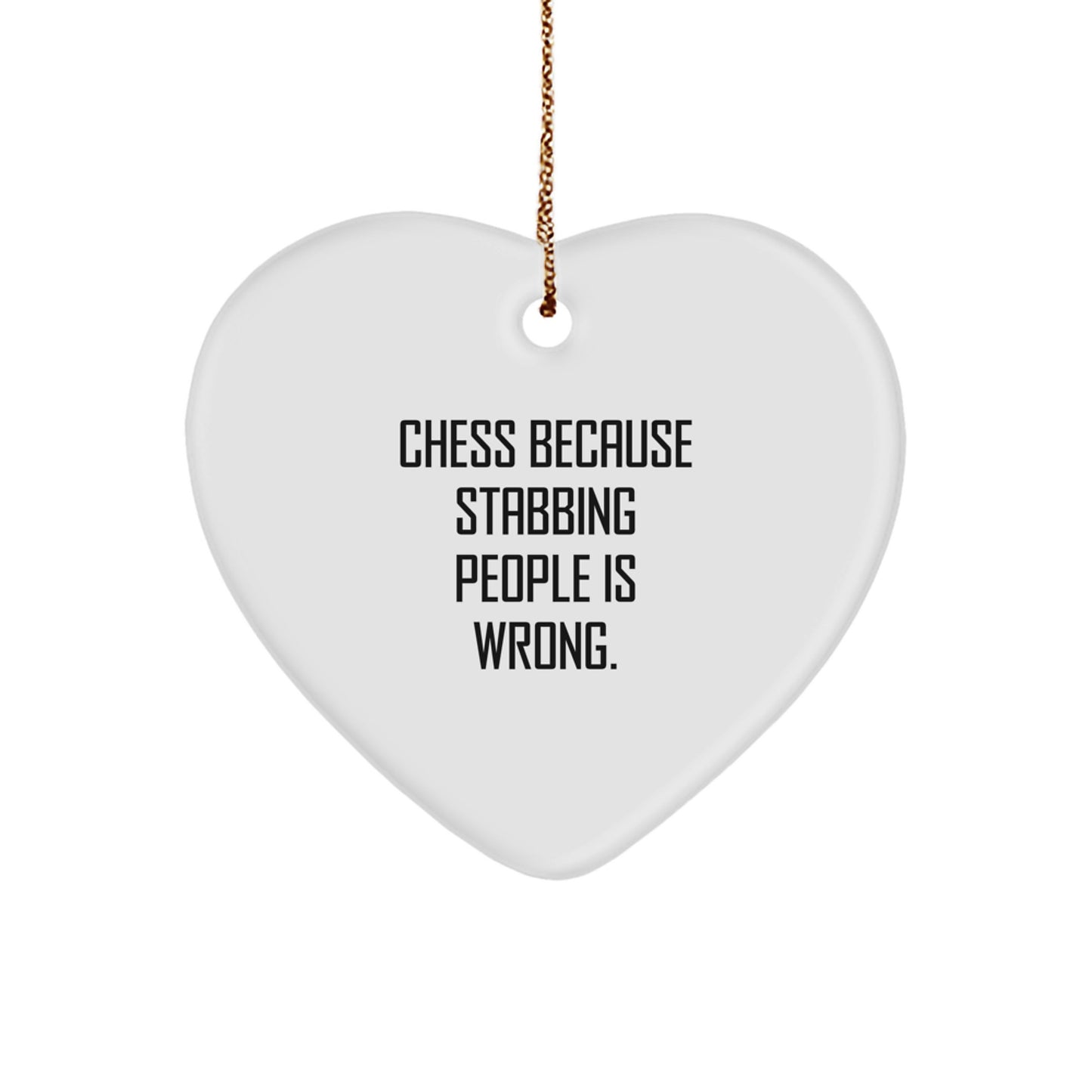 Funny Chess Heart Ornament, Gifts from Friends to Friends for Christmas Unique Gifts, Chess Because Stabbing People Is Wrong. Heart Shaped Decorations - Image 1