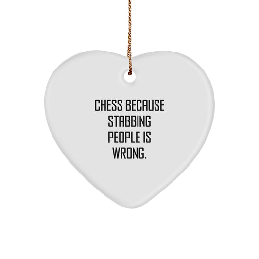 Funny Chess Heart Ornament, Gifts from Friends to Friends for Christmas Unique Gifts, Chess Because Stabbing People Is Wrong. Heart Shaped Decorations - Image 1