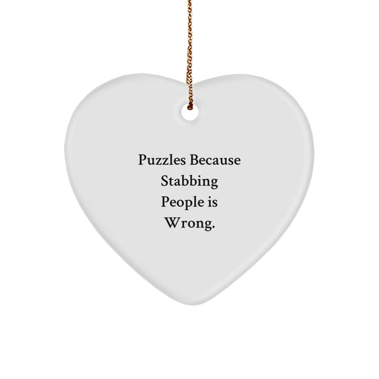 Funny Heart Ornament Puzzles Gifts for Men - Puzzles Because Stabbing People Is Wrong. - Unique Christmas Ideas - Image 1