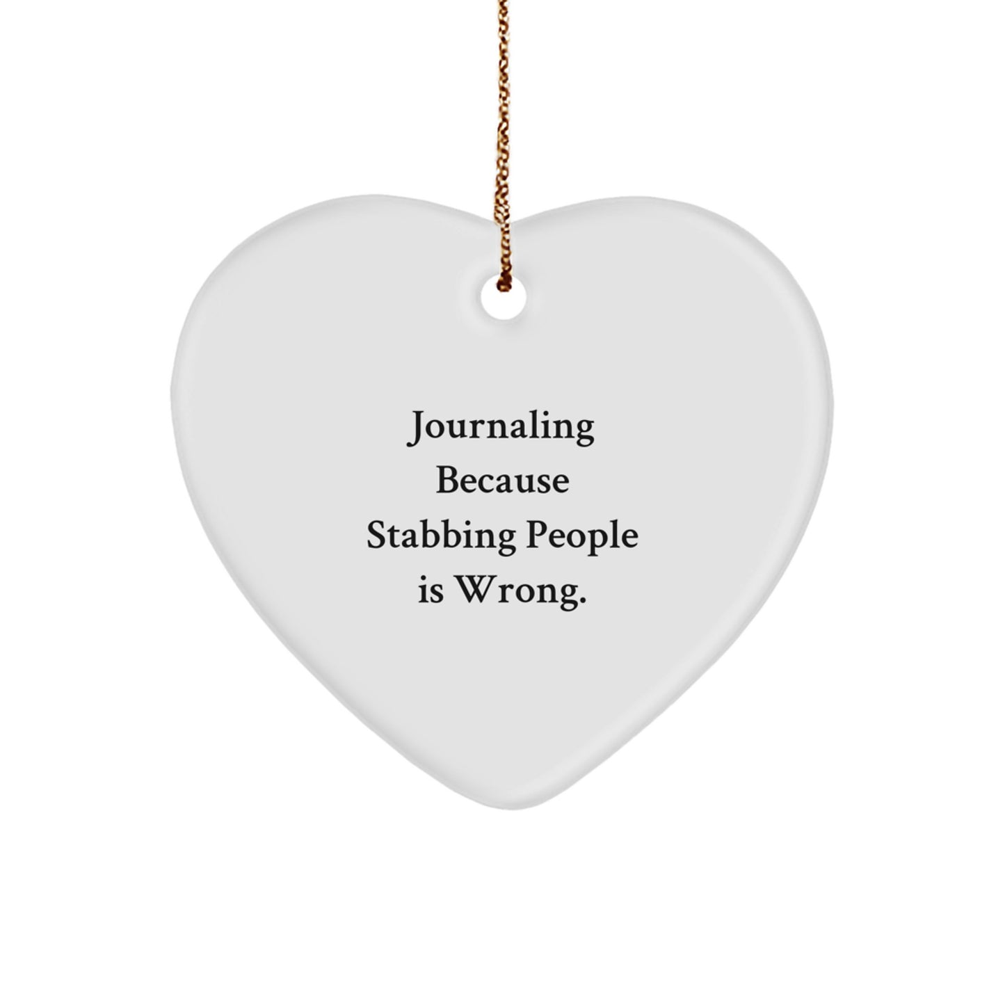 Funny Journaling Gifts for Men, Women, Friends, or Coworkers - Heart Ornament with a Twist - Journaling Because Stabbing People Is Wrong. Christmas Unique Gifts from Friends - Image 1