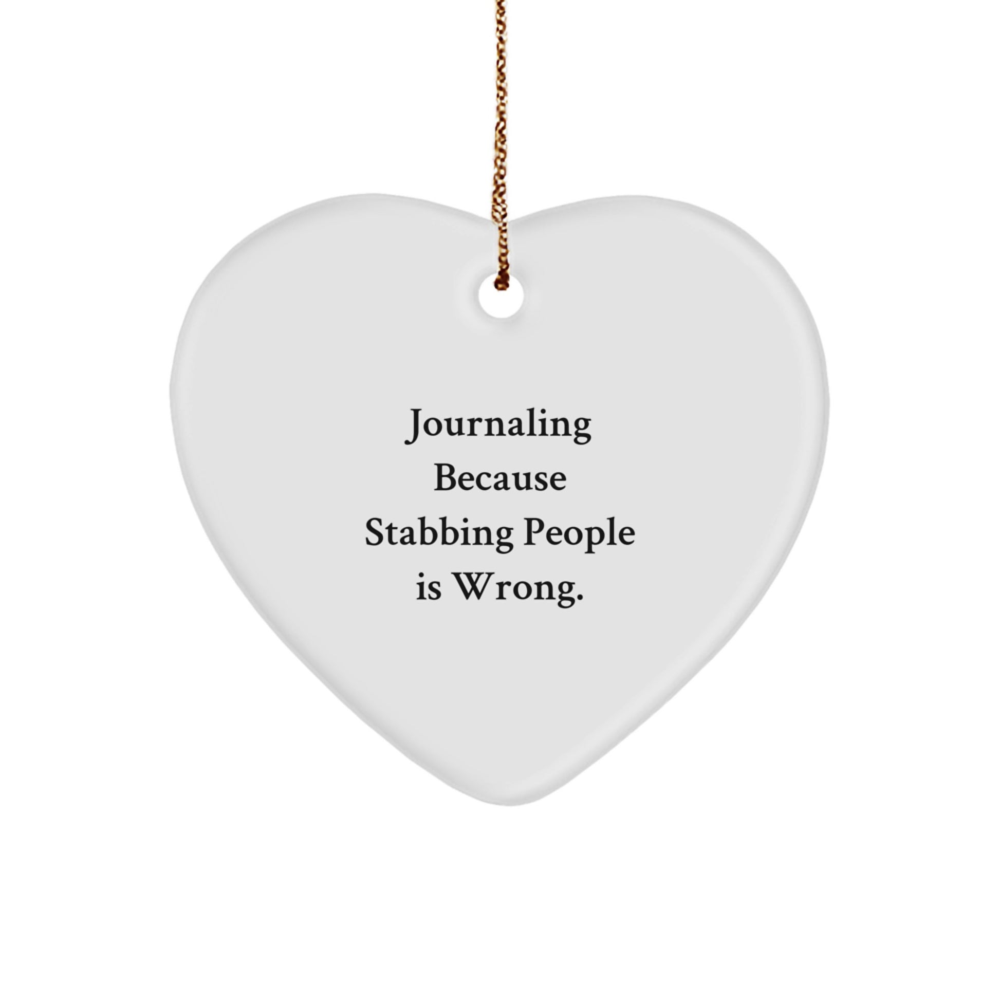 Funny Journaling Gifts for Men, Women, Friends, or Coworkers - Heart Ornament with a Twist - Journaling Because Stabbing People Is Wrong. Christmas Unique Gifts from Friends - Image 1