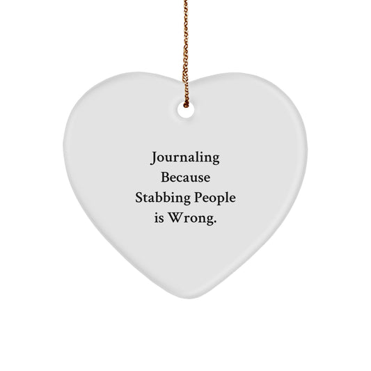 Funny Journaling Gifts for Men, Women, Friends, or Coworkers - Heart Ornament with a Twist - Journaling Because Stabbing People Is Wrong. Christmas Unique Gifts from Friends - Image 1