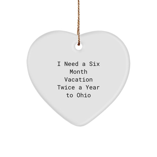 Ohio Heart Ornament Gifts from Friends and Family for 'I Need A Six Month Vacation Twice A Year To Ohio' Christmas Unique - Image 1