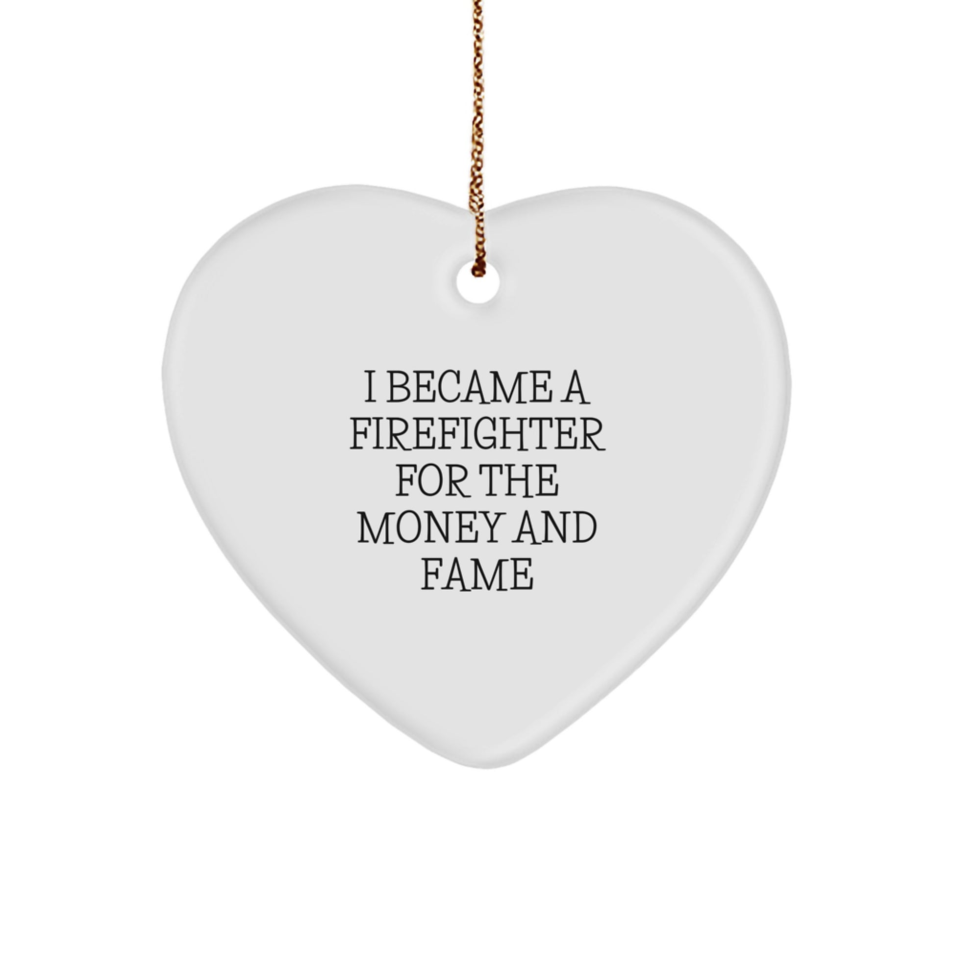 Firefighter Gifts from Friends - Heart Ornament with Funny Quote, Christmas Unique Gifts for Firefighter - Image 1