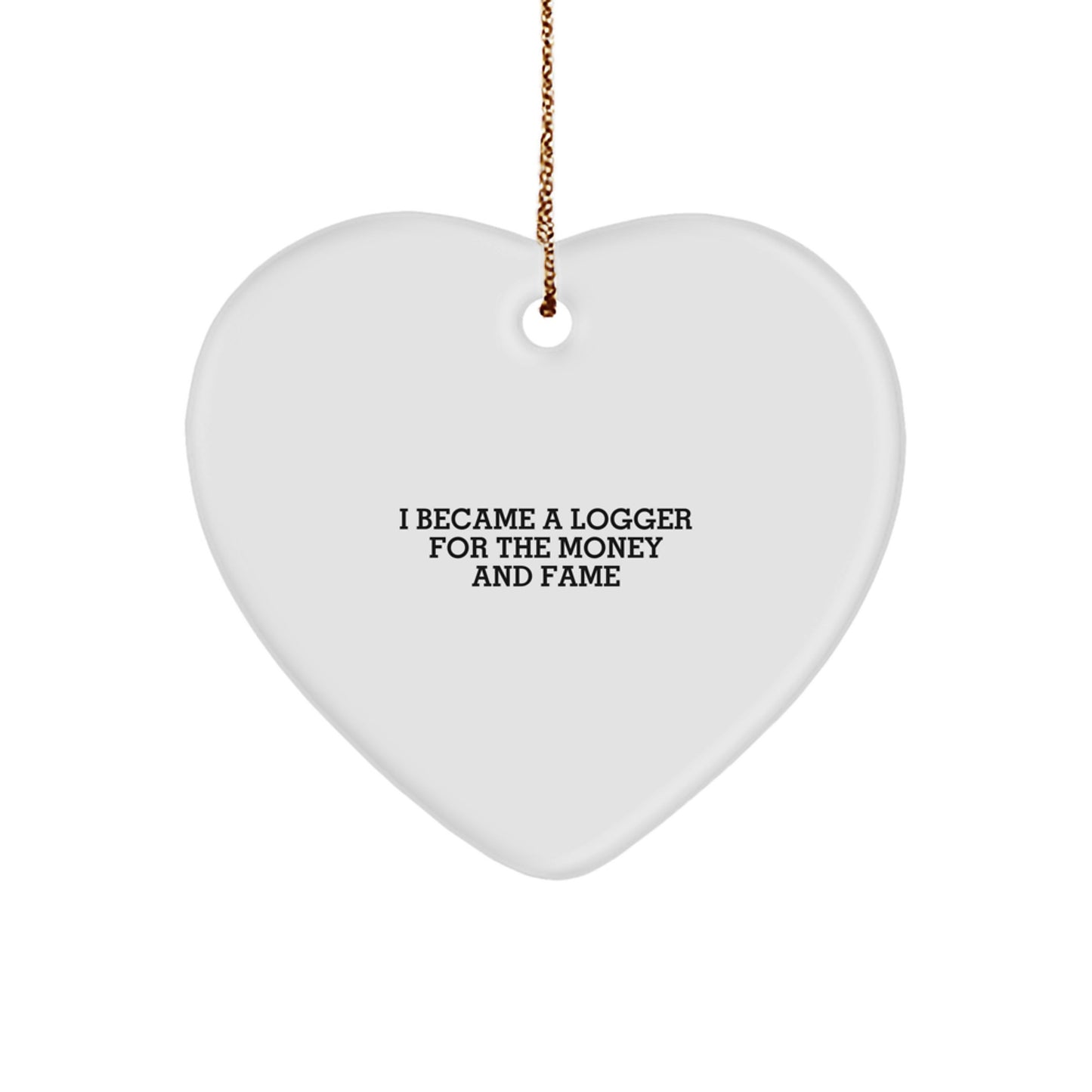 Funny Logger Gifts from Friends for Christmas, Christmas Unique Logger Ornaments, Logger Heart Ornament Funny Quote. - Image 1