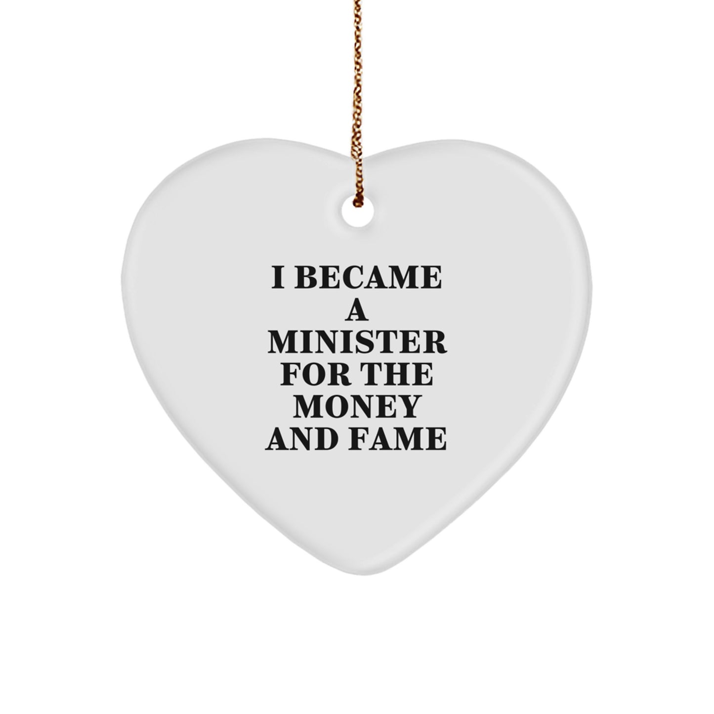 Funny Minister Heart Ornament Gifts for Men from Friends, Unique Christmas Decorations with Humorous Quote - 'I Became A Minister For The Money And Fame' - Image 1