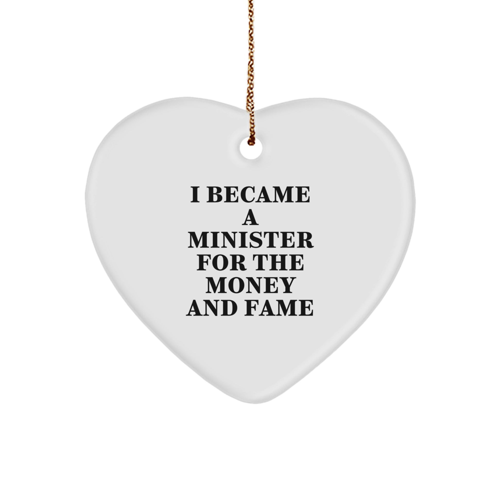 Funny Minister Heart Ornament Gifts for Men from Friends, Unique Christmas Decorations with Humorous Quote - 'I Became A Minister For The Money And Fame' - Image 1